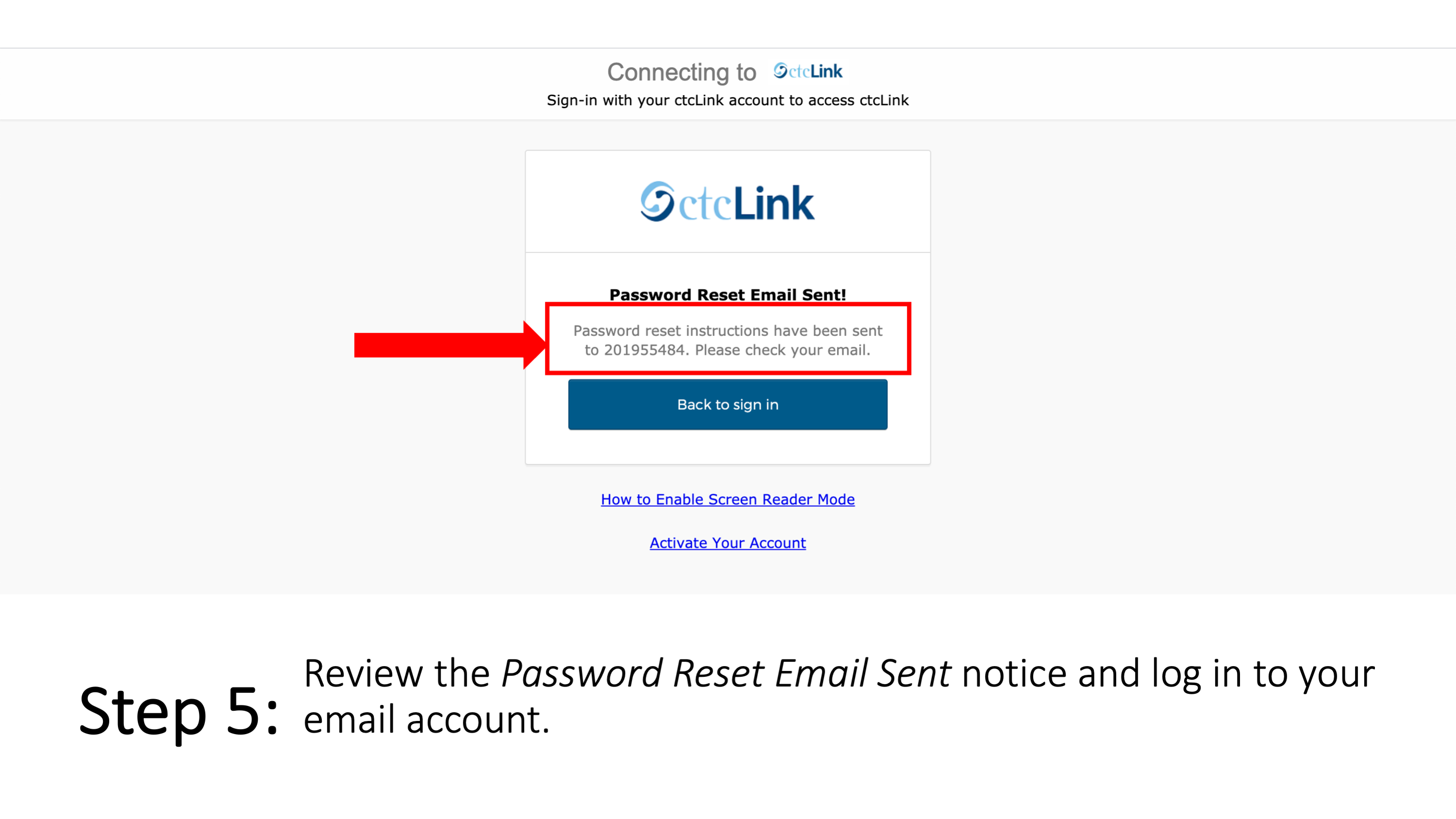 Step 5: Review the Password Reset Email Sent notice and log in to your email account.