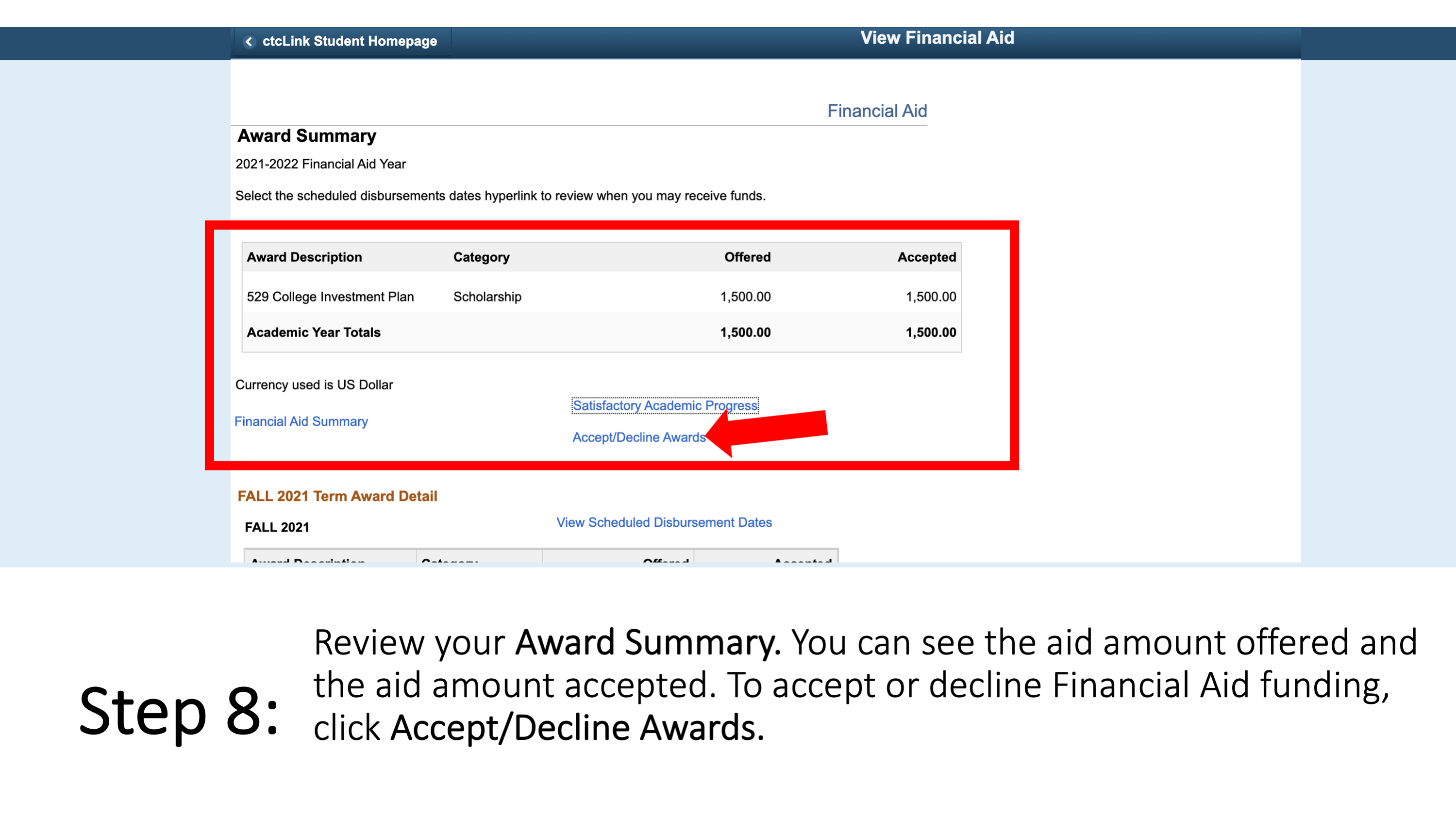 Step 8: Review your Award Summary. You can see the aid amount offered and the aid amount accepted. To accept or decline Financial Aid funding, click Accept/Decline Awards.