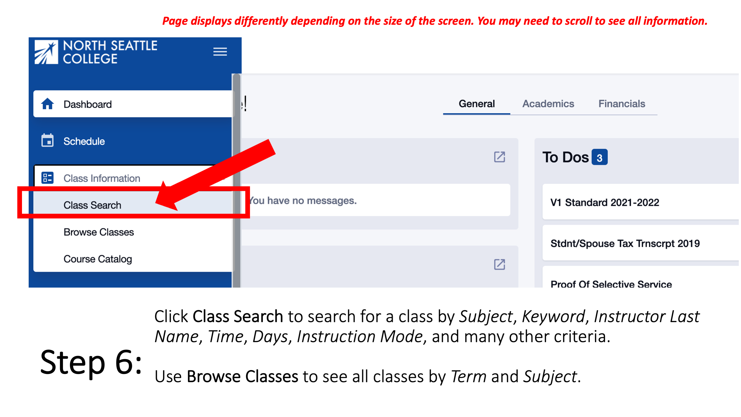 Step 6: Click Class Search to search for a class by Subject, Keyword, Instructor Last Name, Time, Days, Instruction Mode, and many other criteria. Use Browse Classes to see all classes by Term and Subject. Page displays differently depending on the size of the screen. You may need to scroll to see all information.