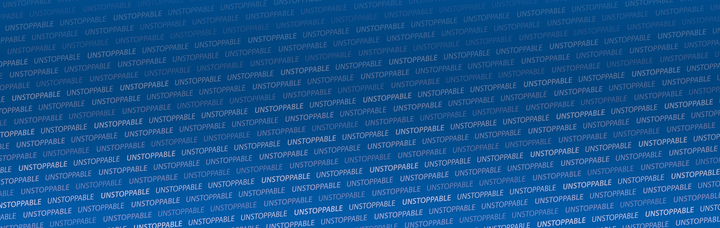 UNSTOPPABLE repeating background