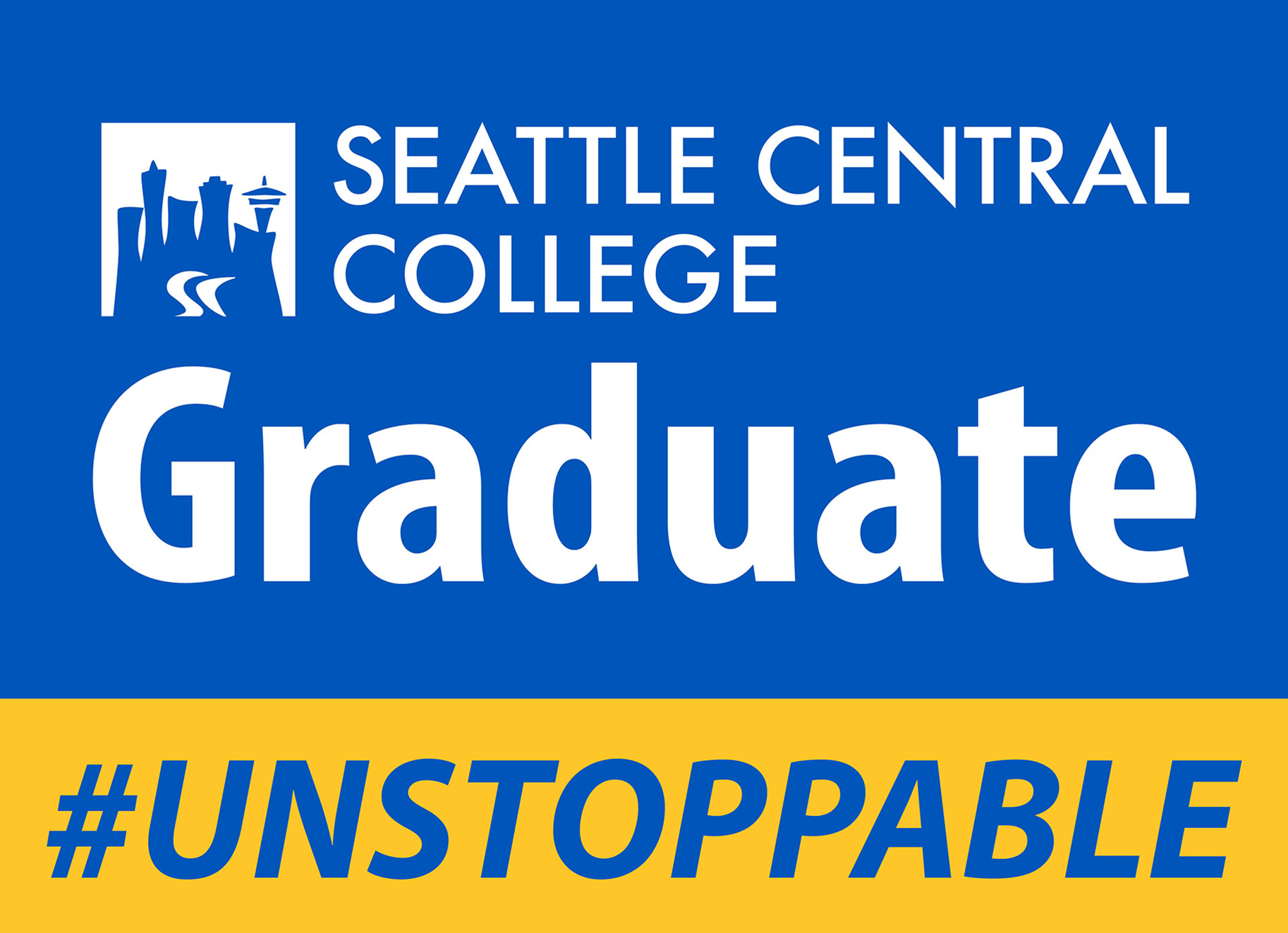 Seattle Central Graduate UNSTOPPABLE yard sign