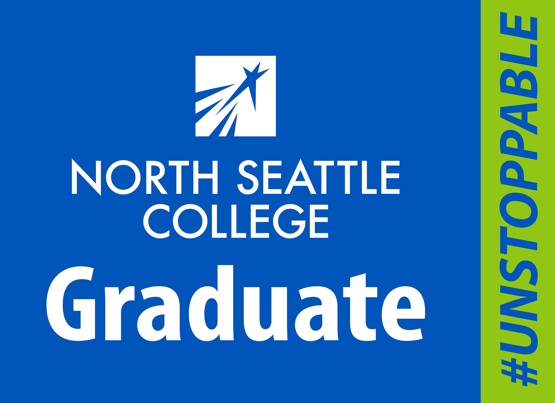 North Seattle Graduate UNSTOPPABLE yard sign