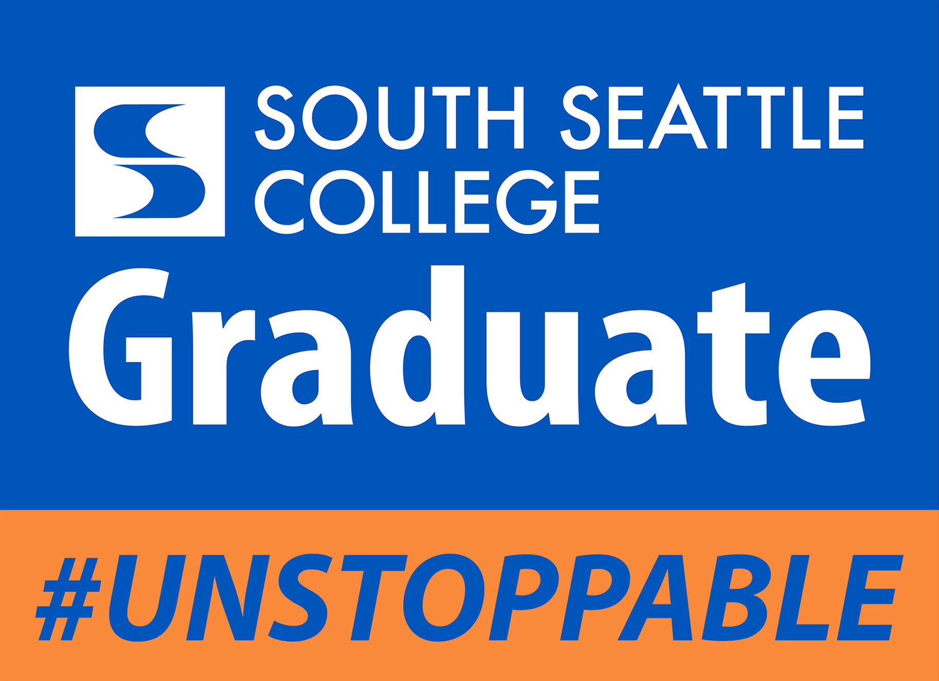 South Seattle Graduate UNSTOPPABLE yard sign