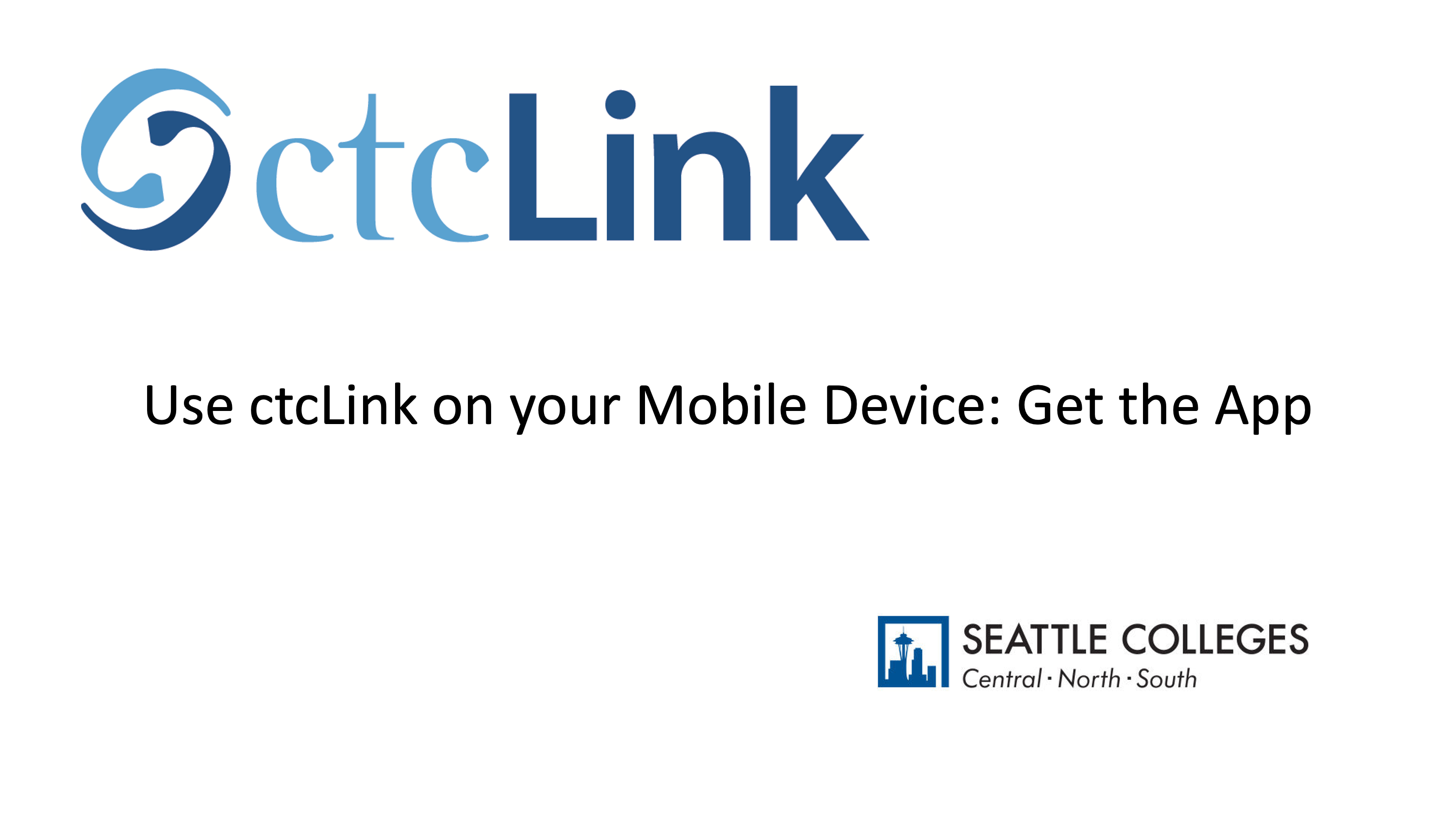 Use ctcLink of your Mobile Device: Get the App