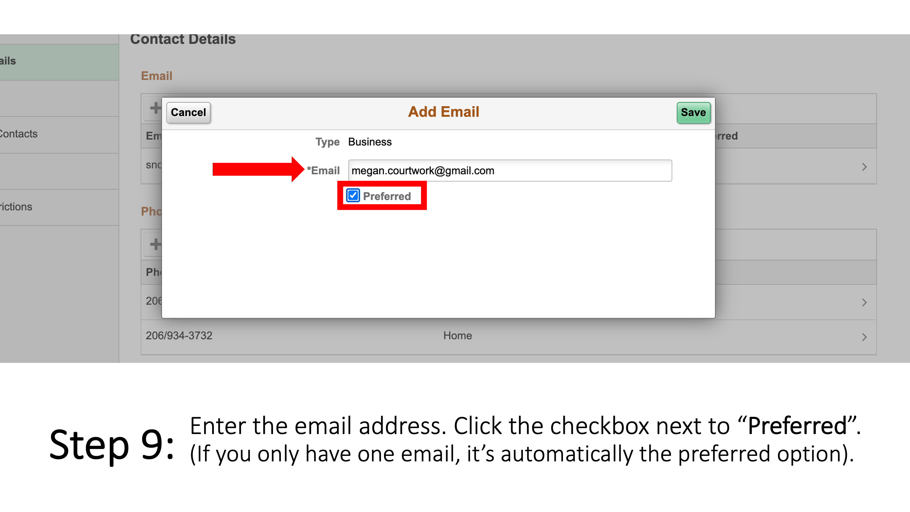 Enter the email address. Click the checkbox next to “Preferred”. (If you only have one email, it’s automatically the preferred option).