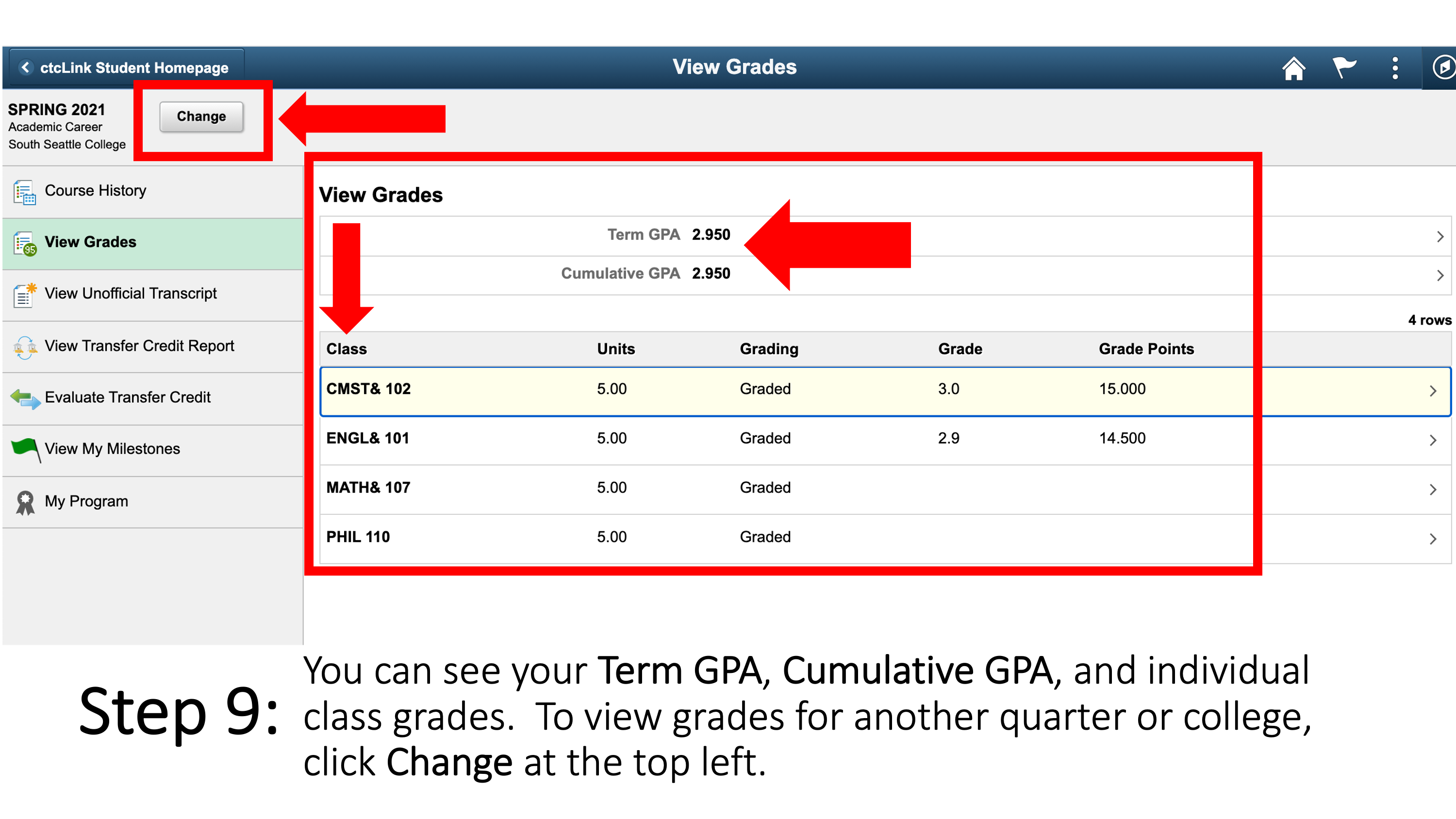 You can see your Term GPA, Cumulative GPA, and individual class grades.  To view grades for another quarter or college, click Change at the top left.