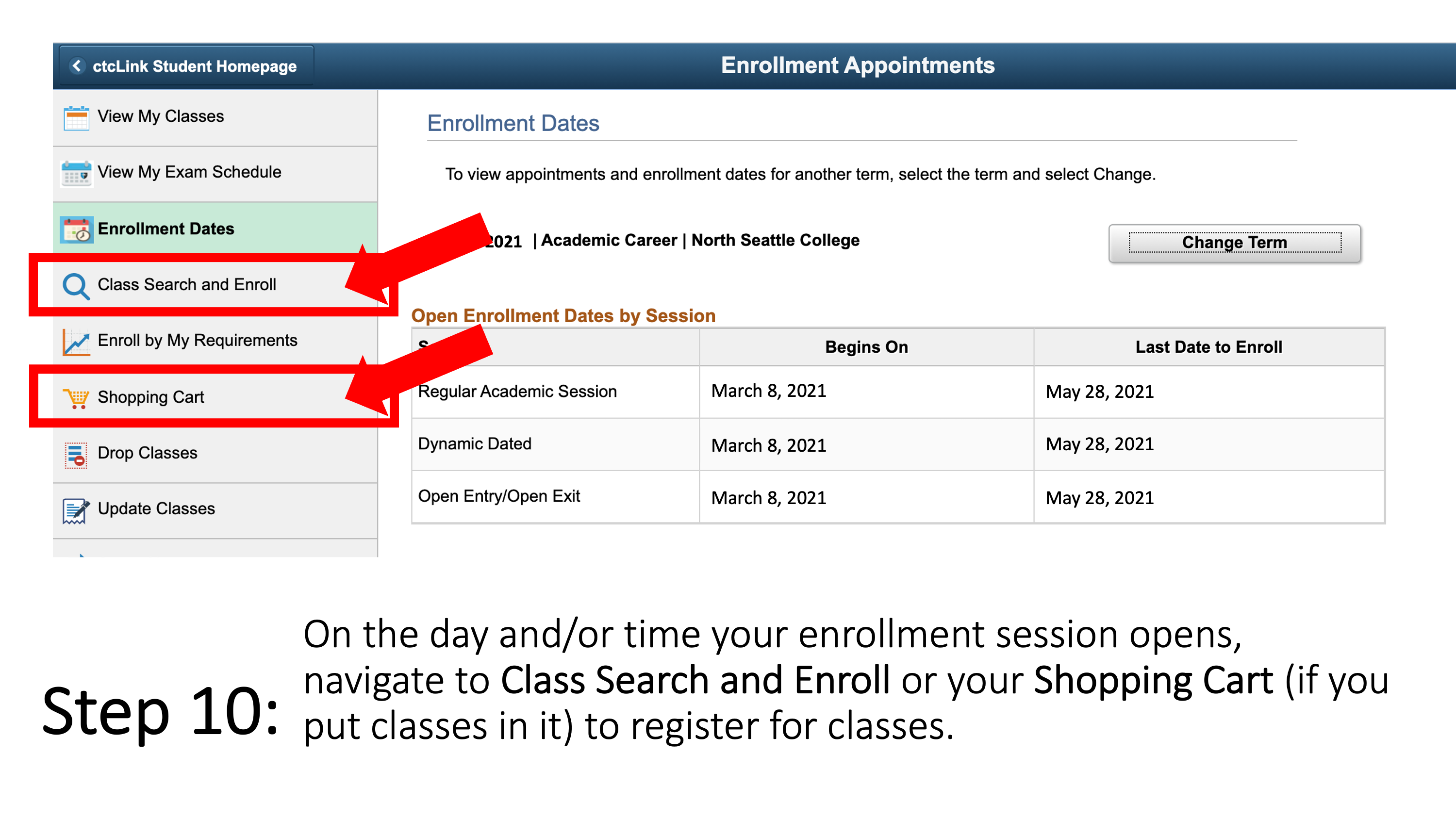 On the day and/or time your enrollment session opens, navigate to Class Search and Enroll or your Shopping Cart (if you put classes in it) to register for classes.
