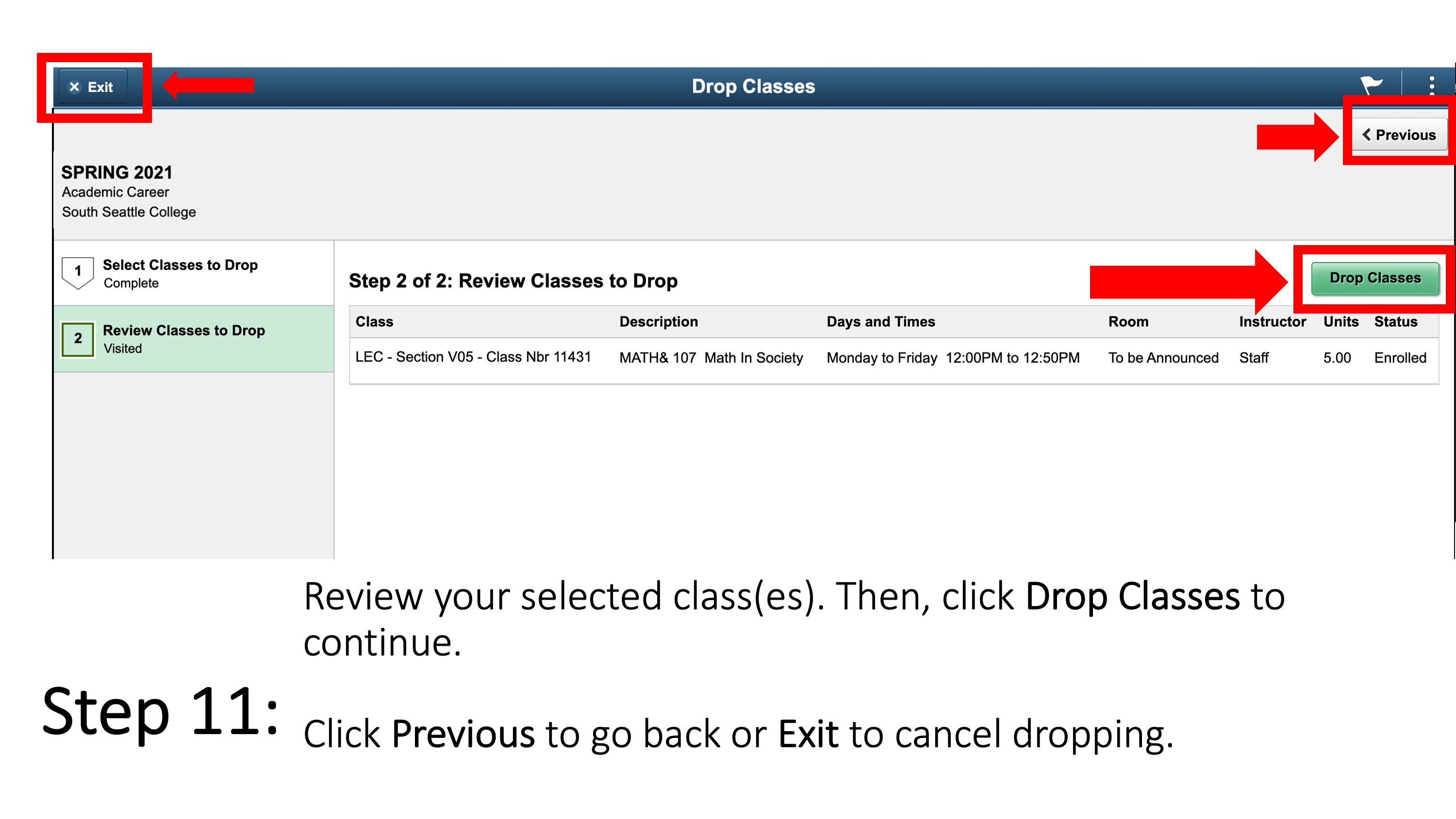Review your selected class(es). Then, click Drop Classes to continue. Click Previous to go back or Exit to cancel dropping.