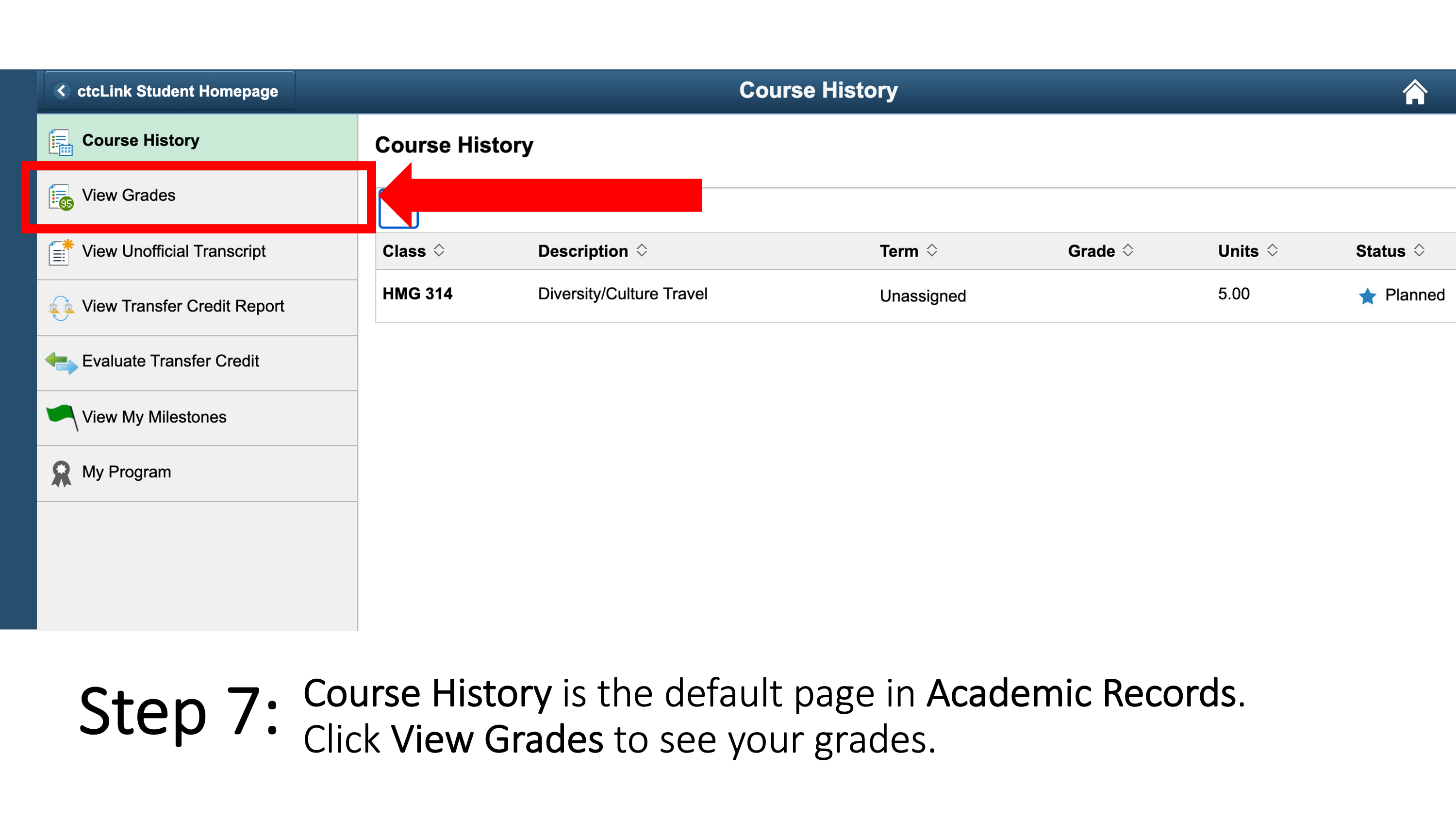 Course History is the default page in Academic Records. Click View Grades to see your grades.