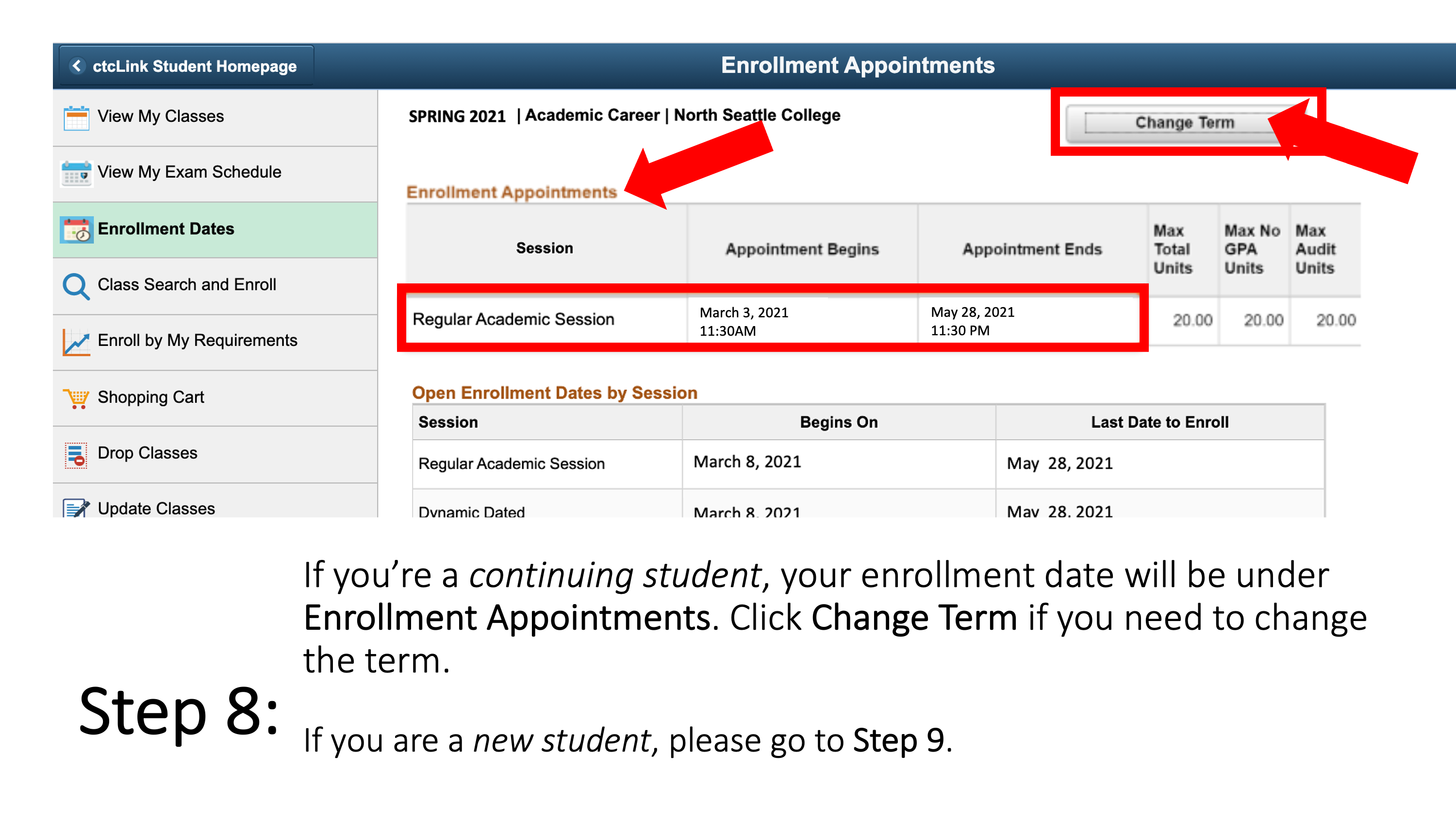  If you’re a continuing student, your enrollment date will be under Enrollment Appointments. Click Change Term if you need to change the term. If you are a new student, please go to Step 9.