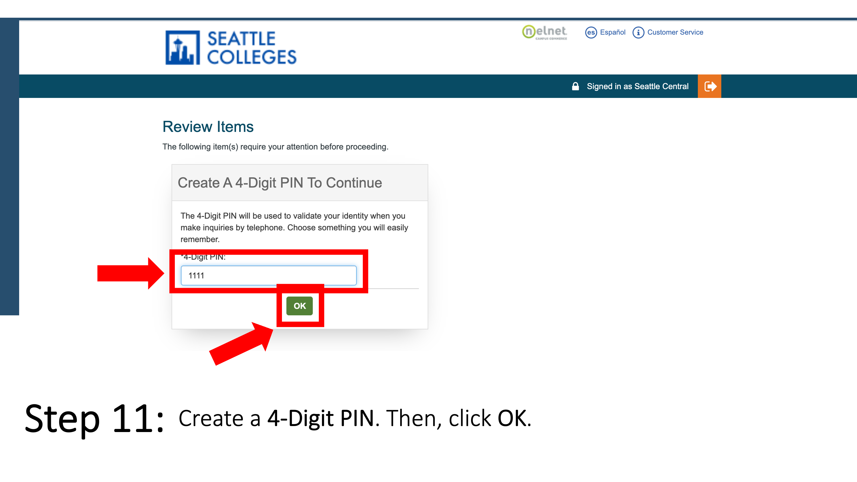 Create a 4-Digit PIN. Then, click OK.
