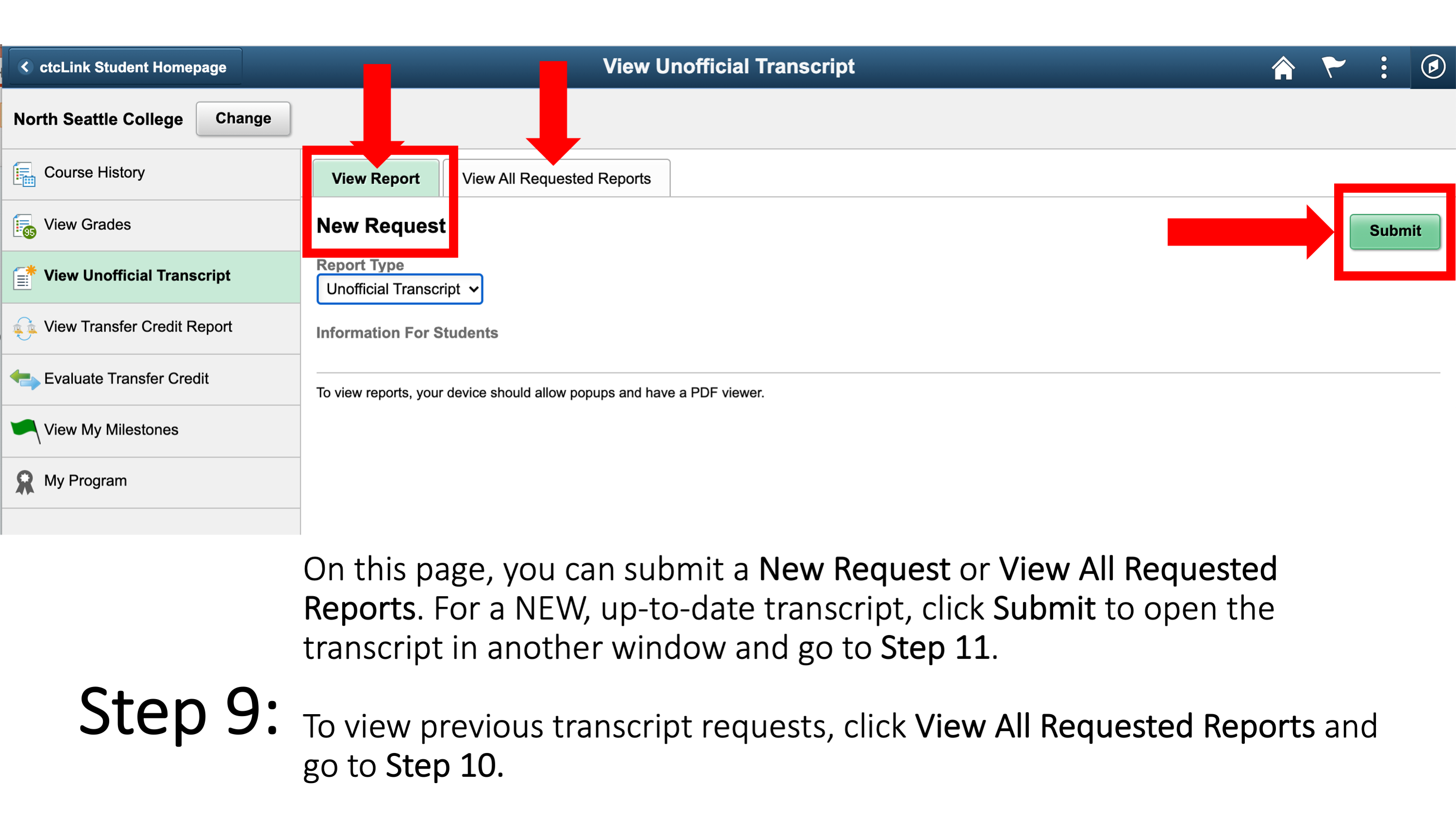 Step 9: On this page, you can submit a New Request or View All Requested Reports. For a NEW, up-to-date transcript, click Submit to open the transcript in another window and go to Step 11. To view previous transcript requests, click View All Requested Reports and go to Step 10. 