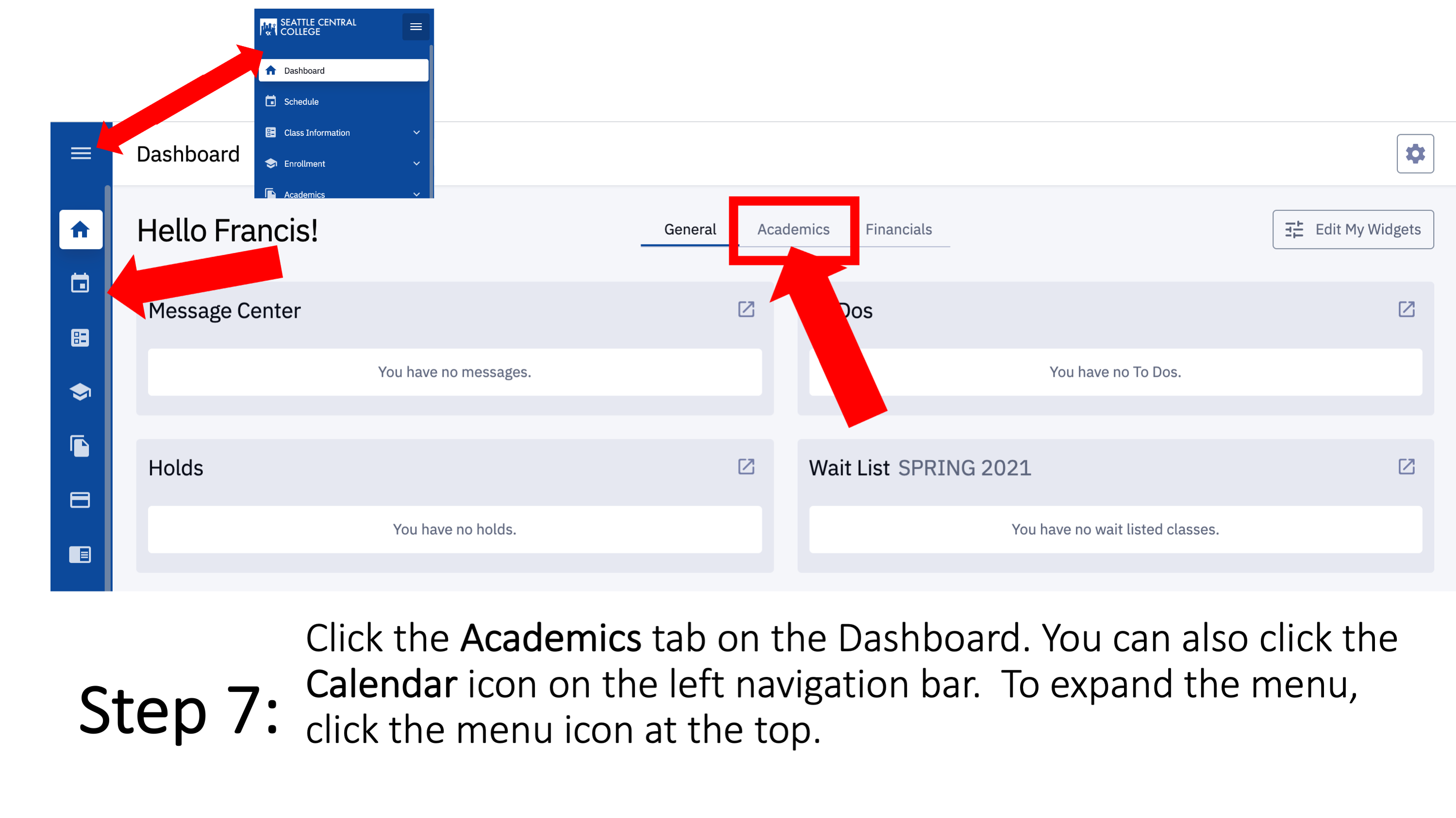 Step 7: Click the Academics tab on the Dashboard. You can also click the Calendar icon on the left navigation bar.  To expand the menu, click the menu icon at the top.