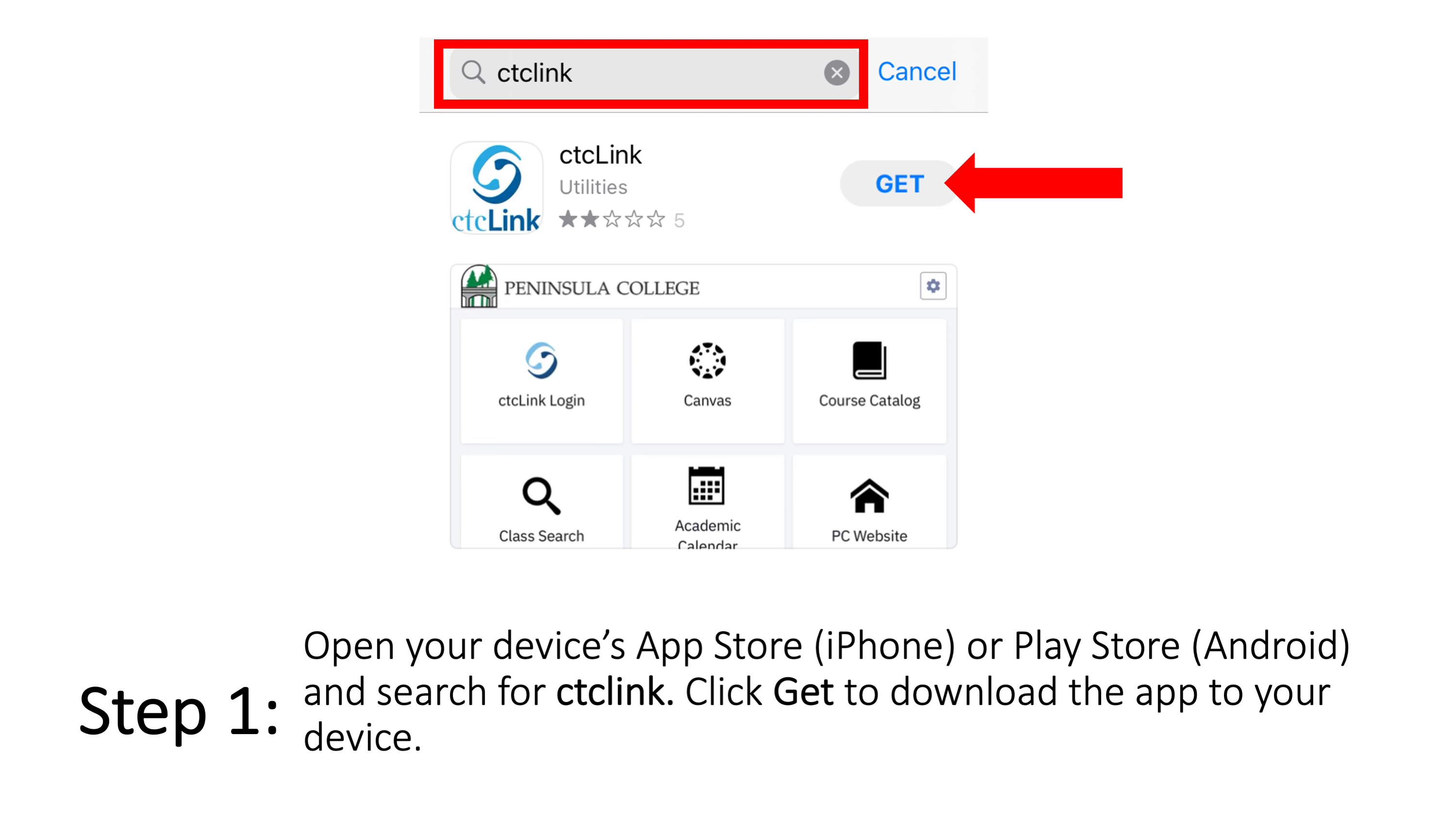 Open your device’s App Store (iPhone) or Play Store (Android) an search for ctcLink. Click Get to download the app to your device.