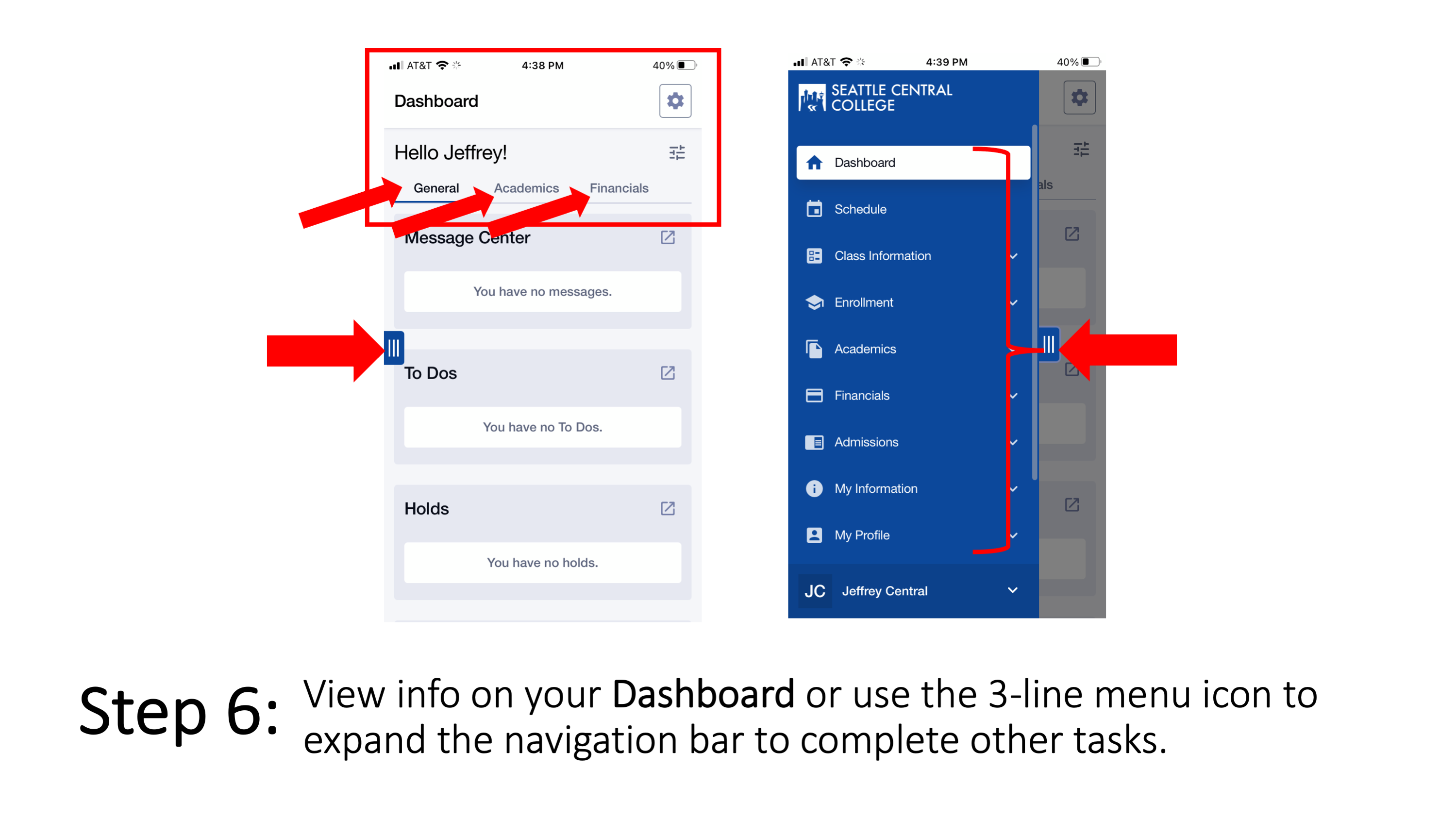 Step 6: View info on your Dashboard or use the 3-line menu icon to expand the navigation bar to complete other tasks. 