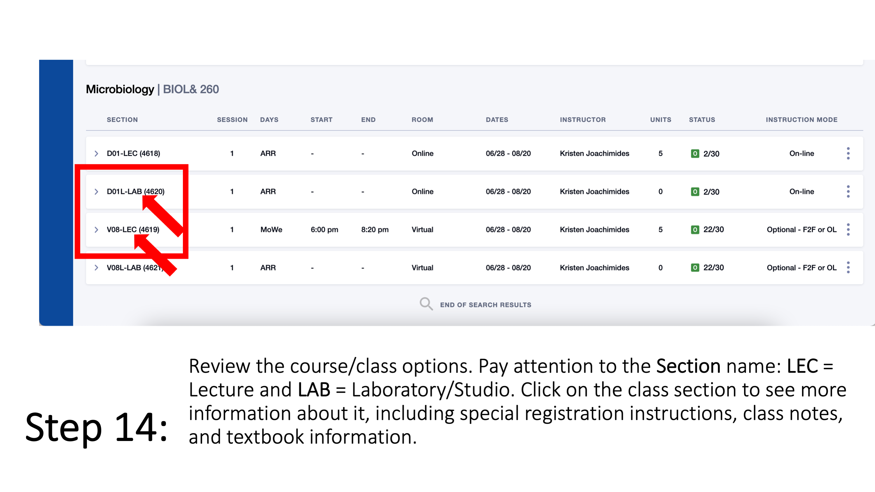 Step 14: Review the course/class options. Pay attention to the Section name: LEC = Lecture and LAB = Laboratory/Studio. Click on the class section to see more information about it, including special registration instructions, class notes, and textbook information.