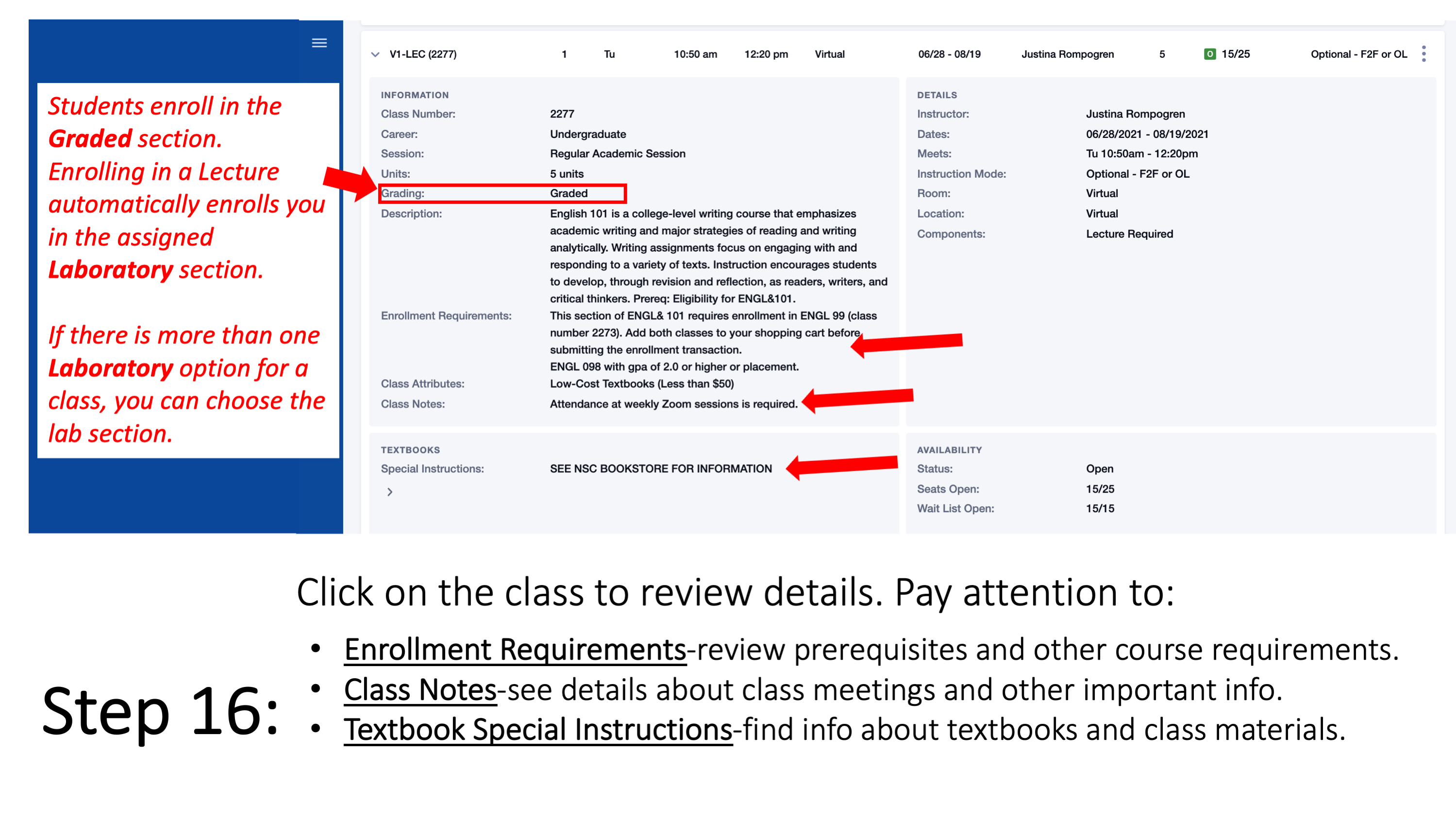 Step 16: Click on the class to review details. Pay attention to: Enrollment Requirements-review prerequisites and other course requirements; Class Notes-see details about class meetings and other important info; Textbook Special Instructions-find info about textbooks and class materials.