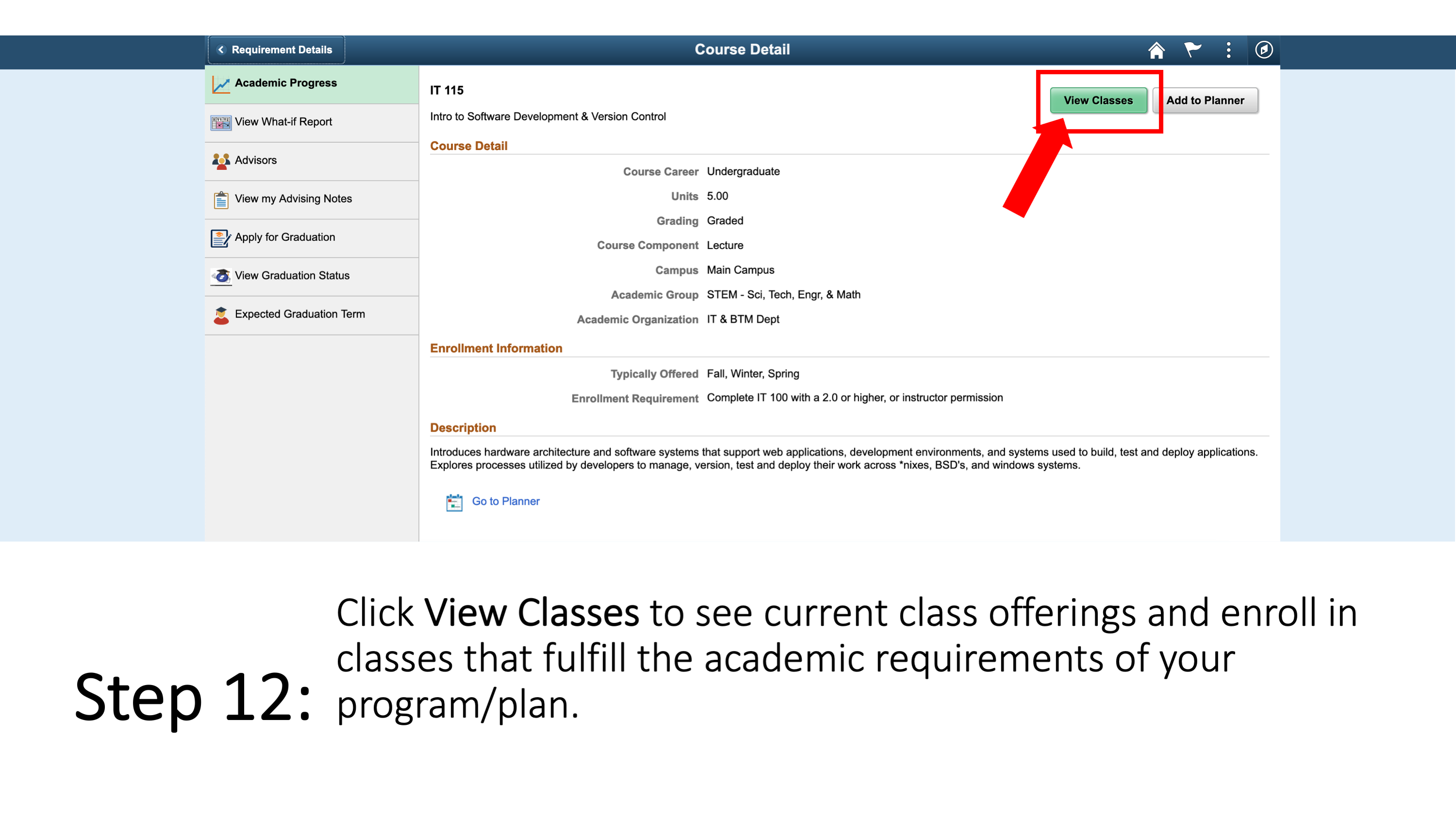 Step 12: Click View Classes to see current class offerings and enroll in classes that fulfill the academic requirements of your program/plan. 