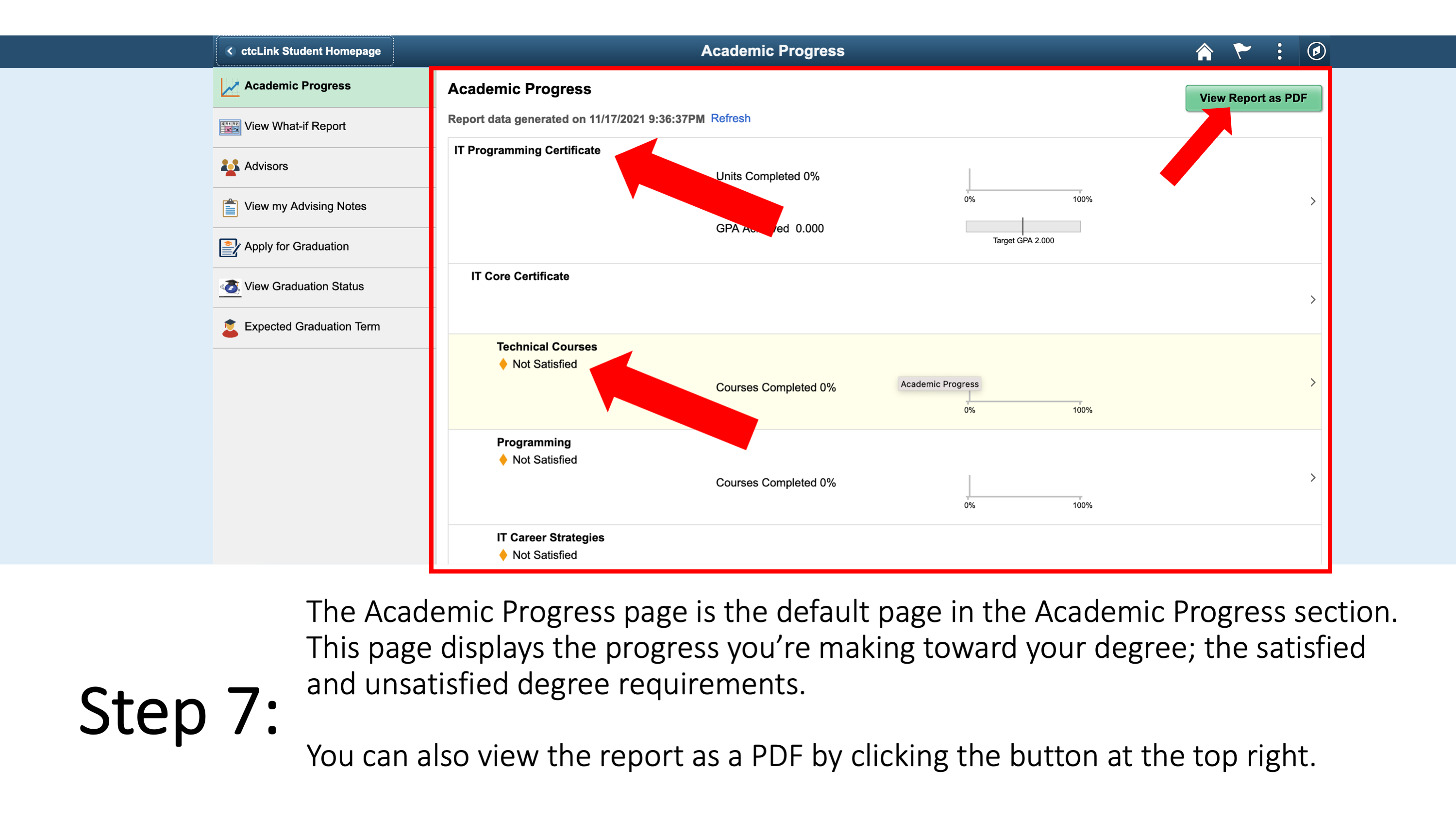Step 7: The Academic Progress page is the default page in the Academic Progress section. This page displays the progress you’re making toward your degree; the satisfied and unsatisfied degree requirements. You can also view the report as a PDF by clicking the button at the top right. 