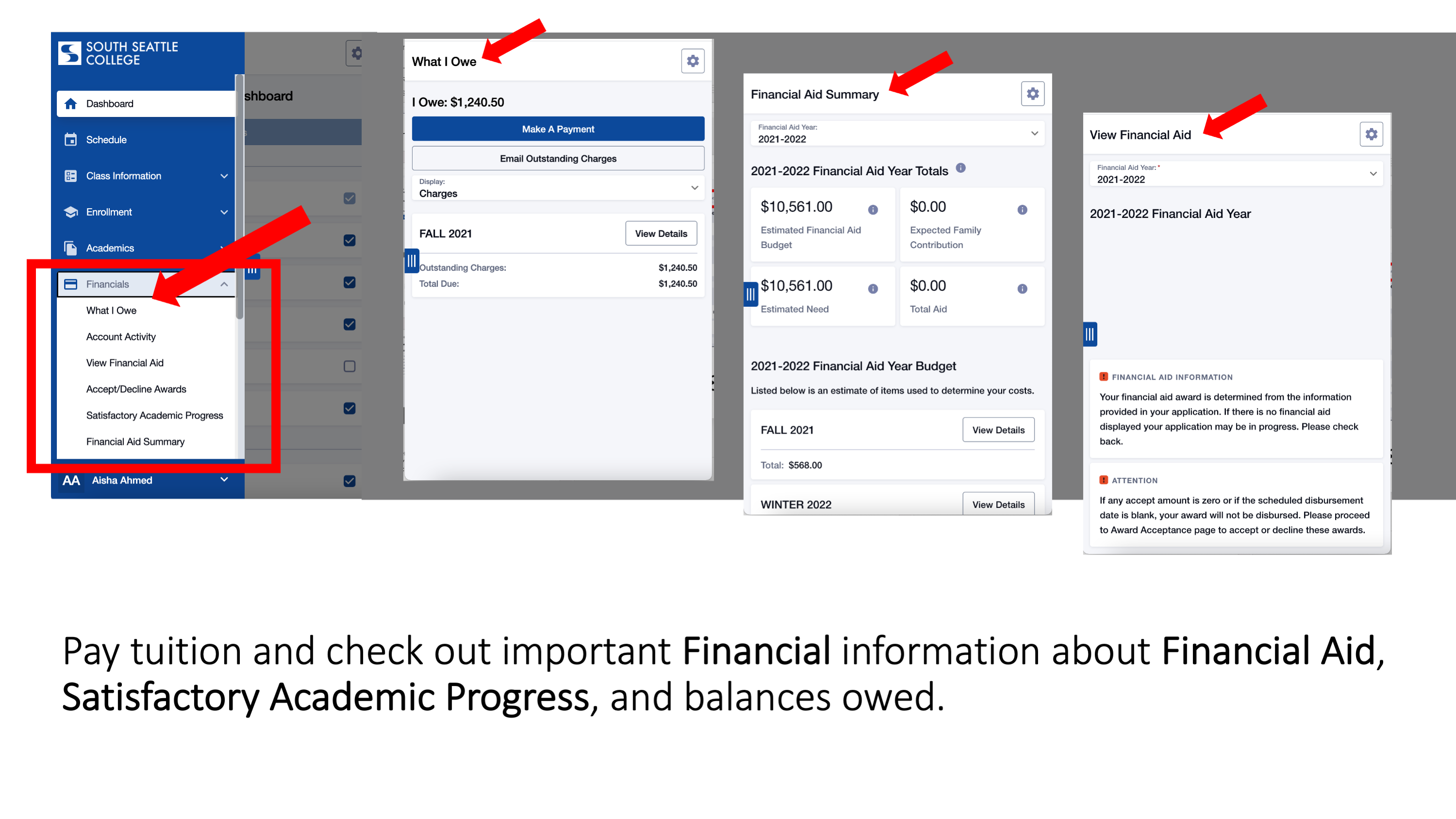 Pay tuition and check out important financial information about Financial Aid, Satisfactory Academic Progress, and balances owed.