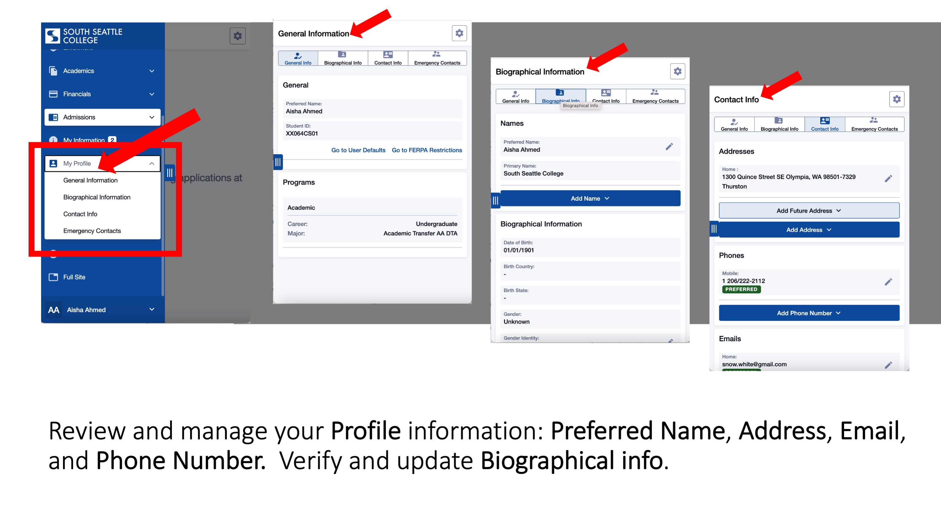 Review and manage your Profile information: Preferred Name, Address, Email, and Phone Number.  Verify and update Biographical info. 