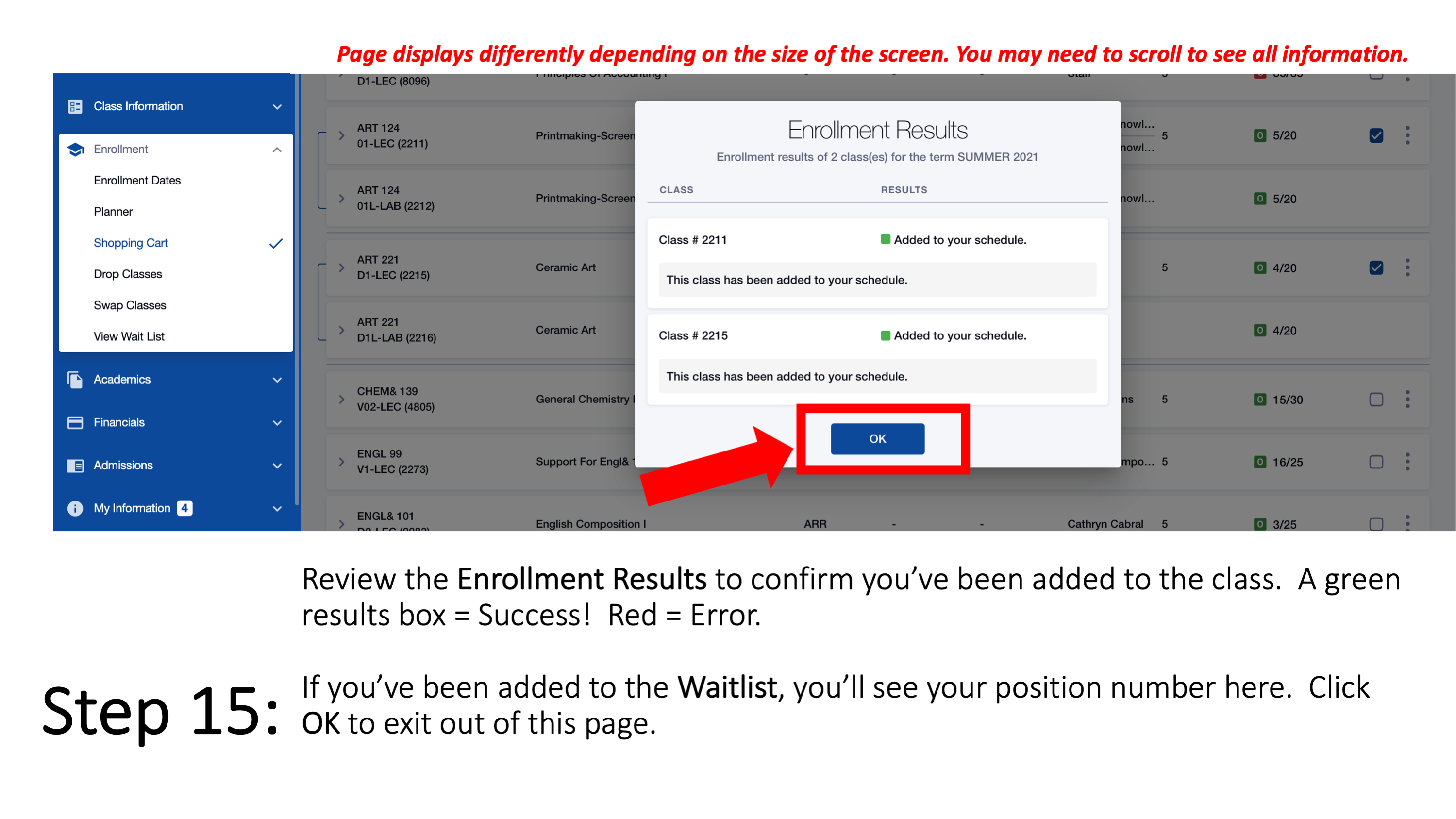 Step 15: Review the Enrollment Results to confirm you’ve been added to the class.  A green results box = Success!  Red = Error. If you’ve been added to the Waitlist, you’ll see your position number here.  Click OK to exit out of this page. Page displays differently depending on the size of the screen. You may need to scroll to see all information.