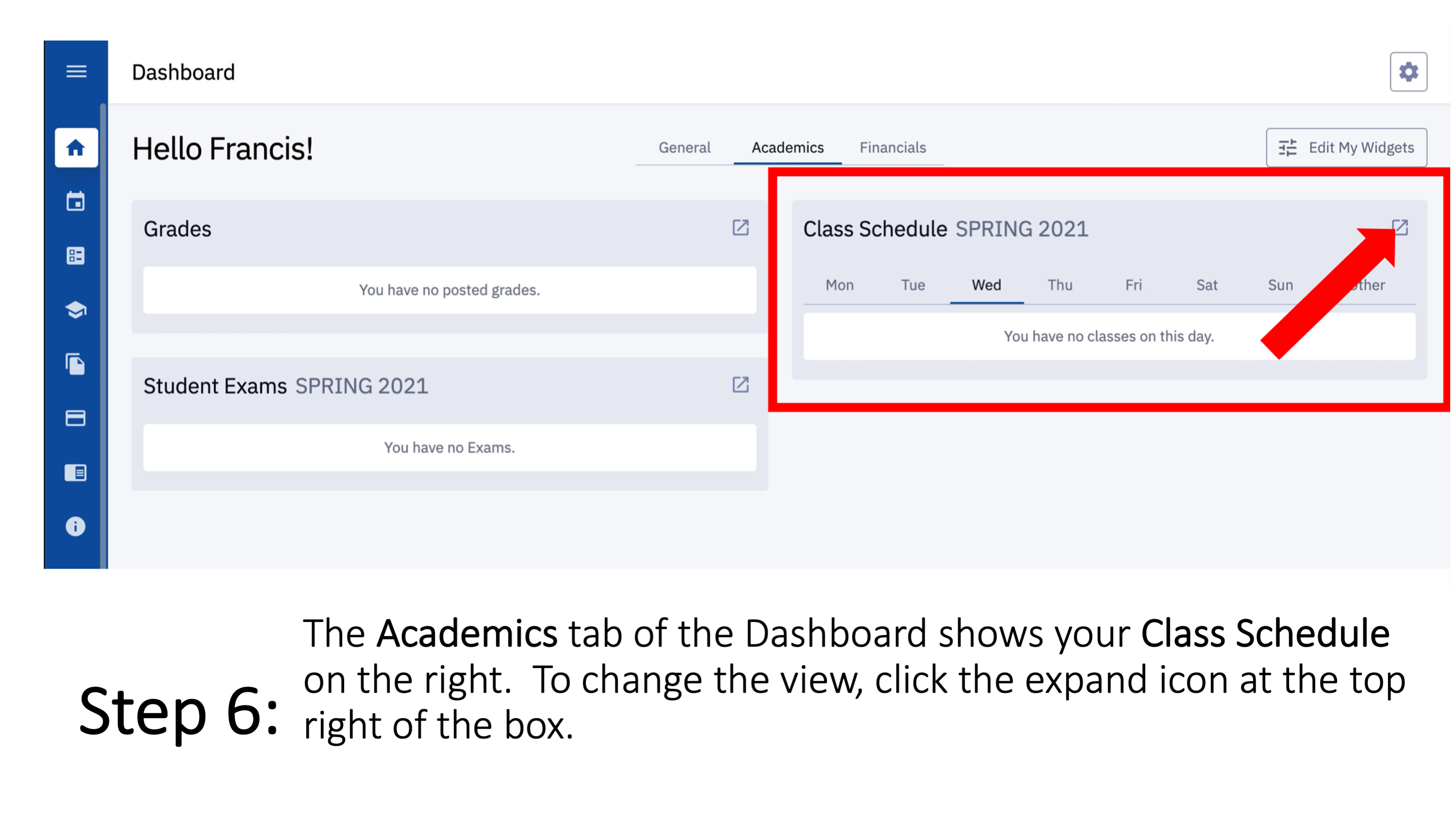 Step 6: The Academics tab of the Dashboard shows your Class Schedule on the right.  To change the view, click the expand icon at the top right of the box.