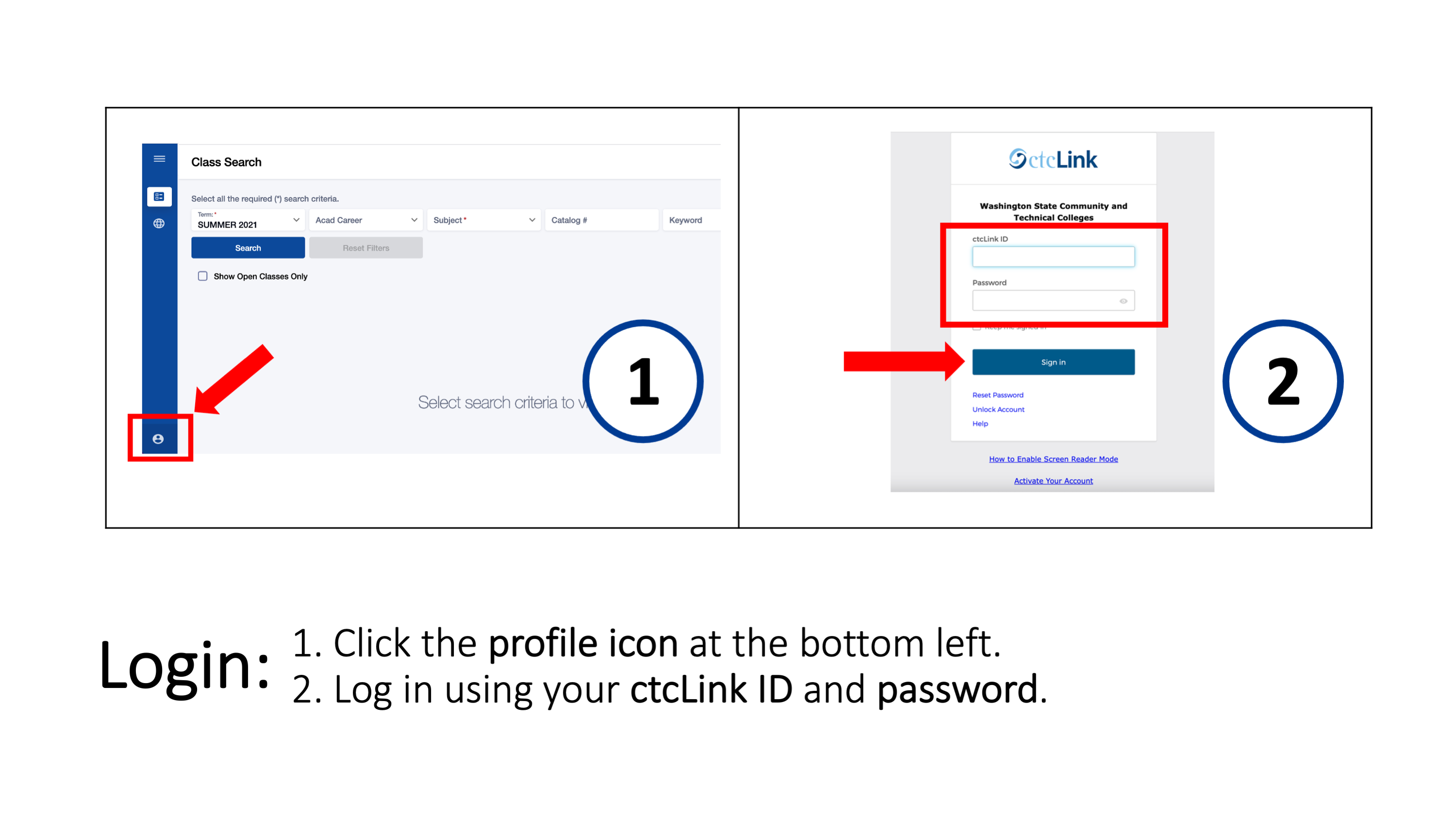 Login: 1. Click the profile icon at the bottom left. 2. Log in using your ctcLink ID and password.