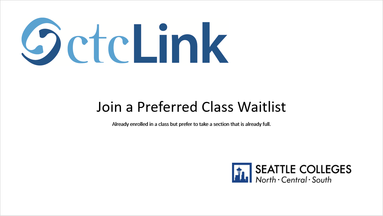 Slide 1: Join a Preferred Class Waitlist - Already enrolled in a class but prefer to take a section that is already full.