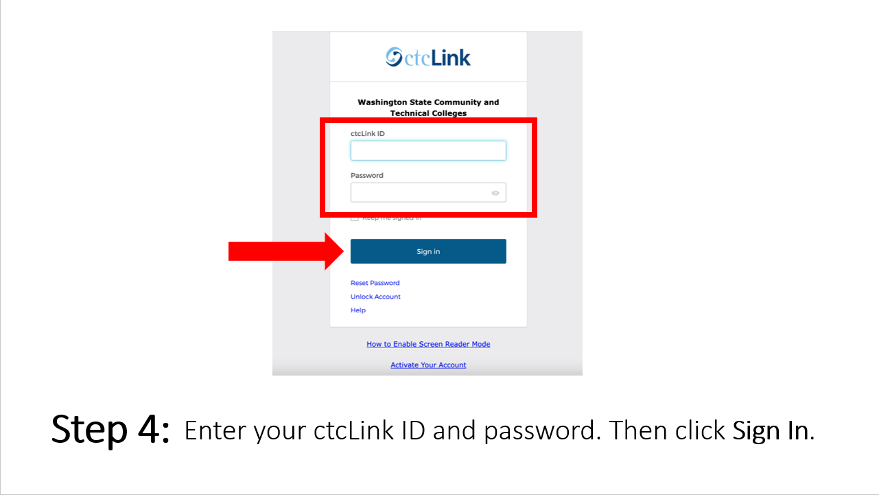 Step 4: Enter your ctcLink ID and password. Then click Sign In.  Image is a screen capture of the ctcLink login dialog box with ctcLink ID and password fields circled in red and an arrow pointing to the Sign In button.