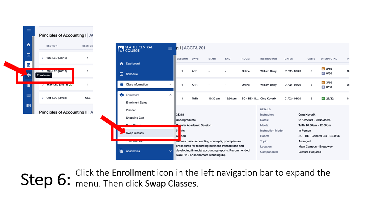 Step 6: Click the Enrollment icon in the left navigation bar to expand the menu. Then click Swap Classes. First image is a screen capture with the Enrollment icon (which looks like a graduation cap) on the left side highlighted by an arrow. The second image is of the next screen showing the resulting expanded menu under enrollment with the Swap Classes menu option highlighted by an arrow.