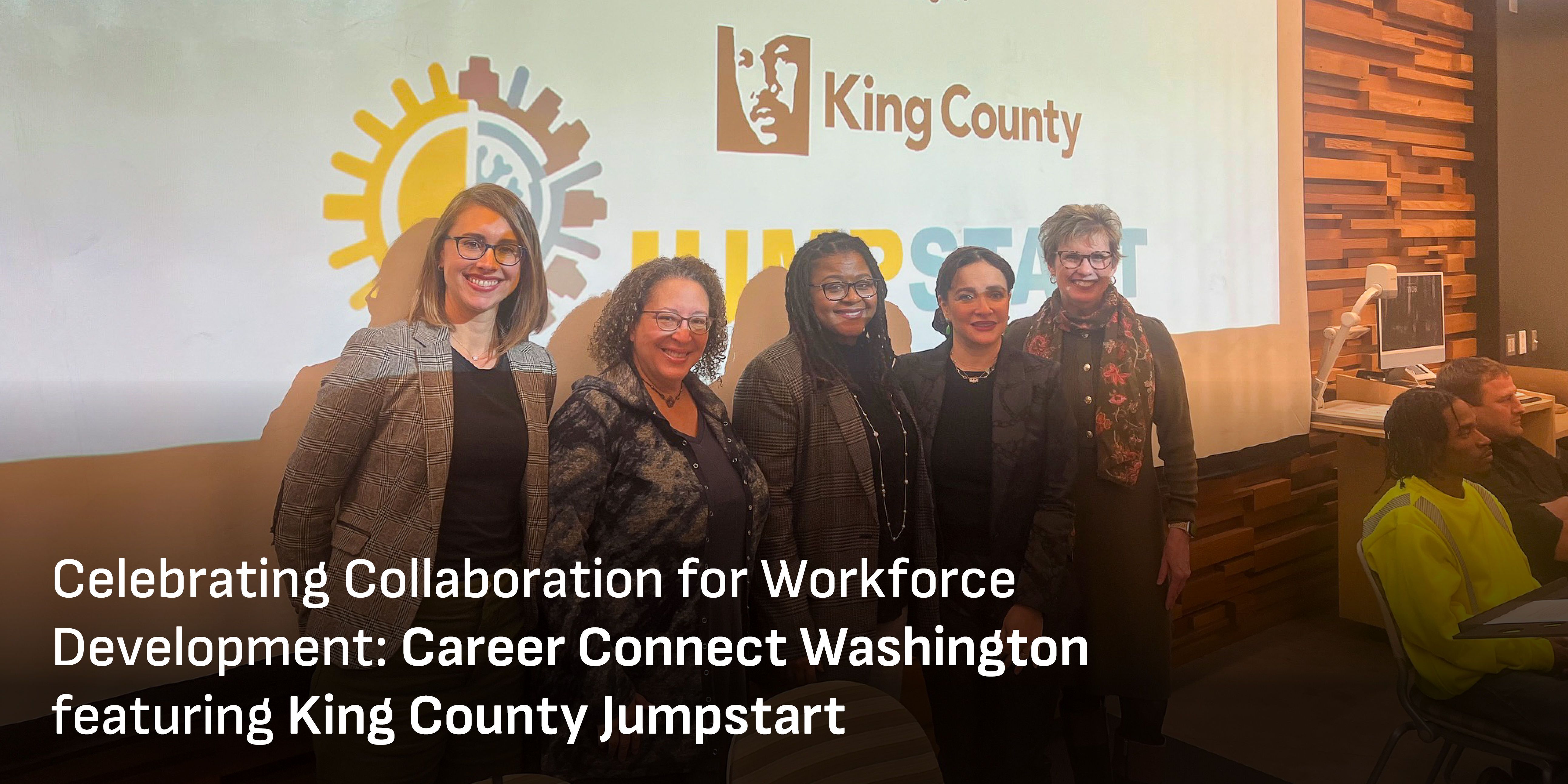 Celebrating Collaboration for Workforce Development: Career Connect Washington featuring King County Jumpstart