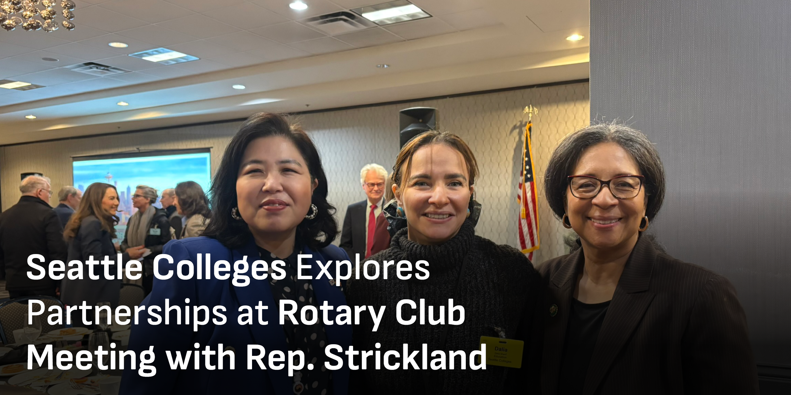 Seattle Colleges Explores Partnerships at Rotary Club Meeting with Rep. Strickland