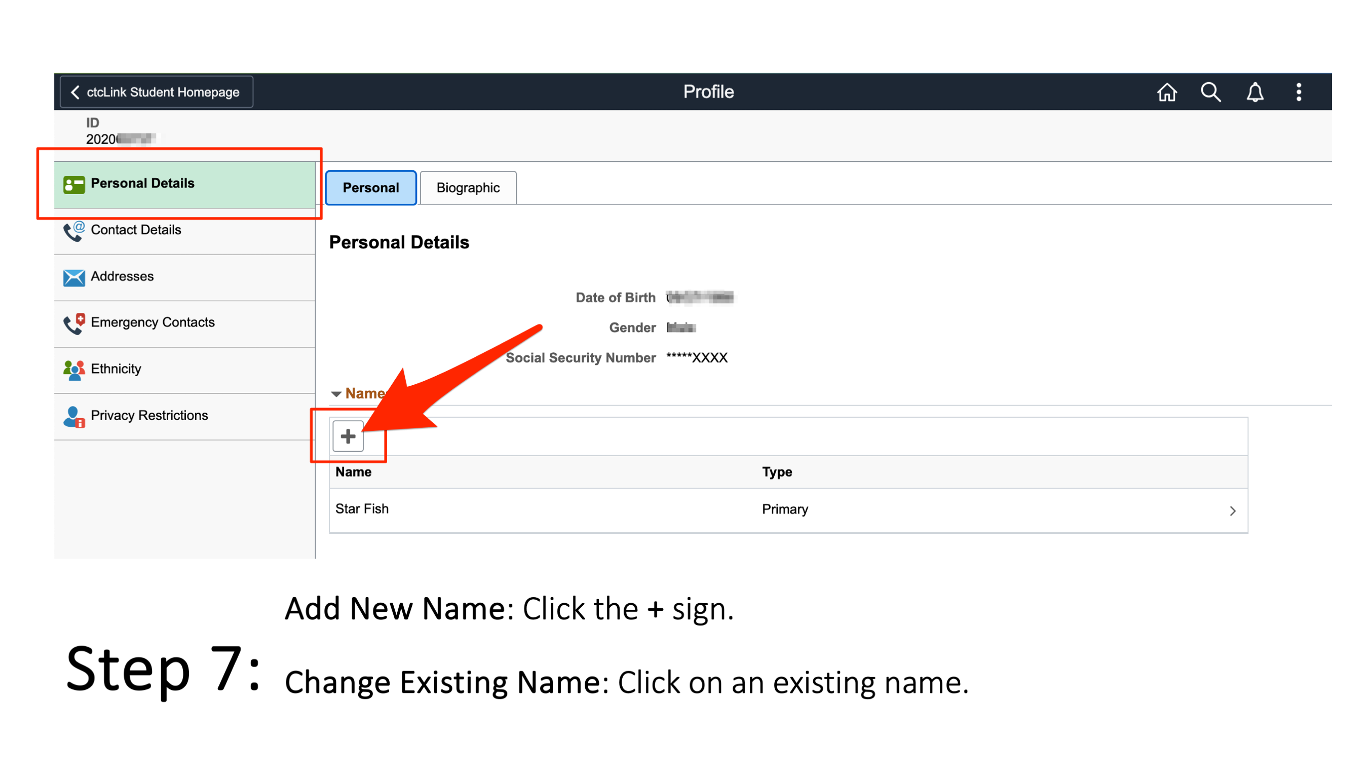 Step 7: Add New Name: Click the plus sign. Change Existing Name: Click on an existing name.