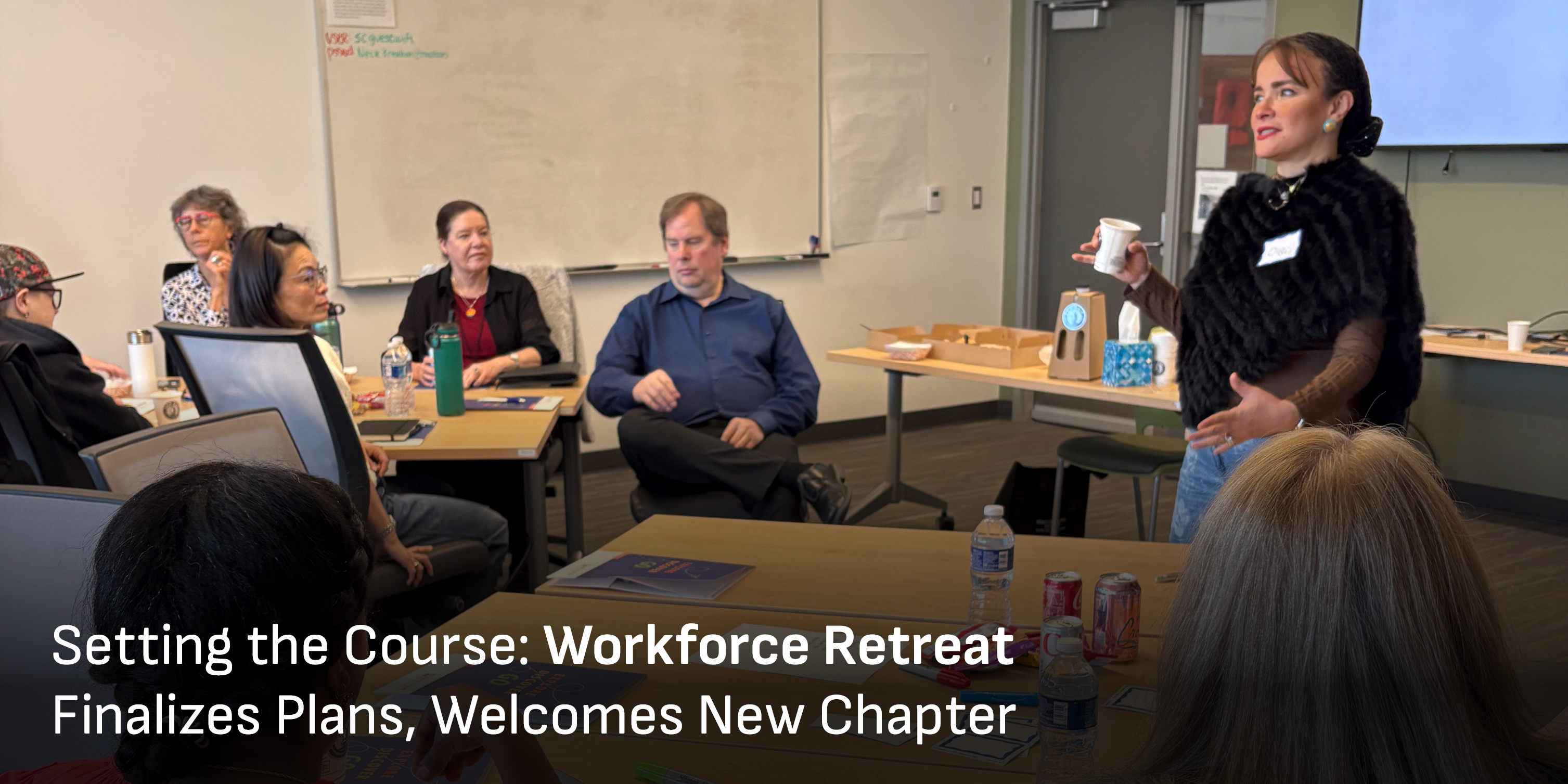 Setting the Course: Workforce Retreat Finalizes Plans, Welcomes New Chapter 