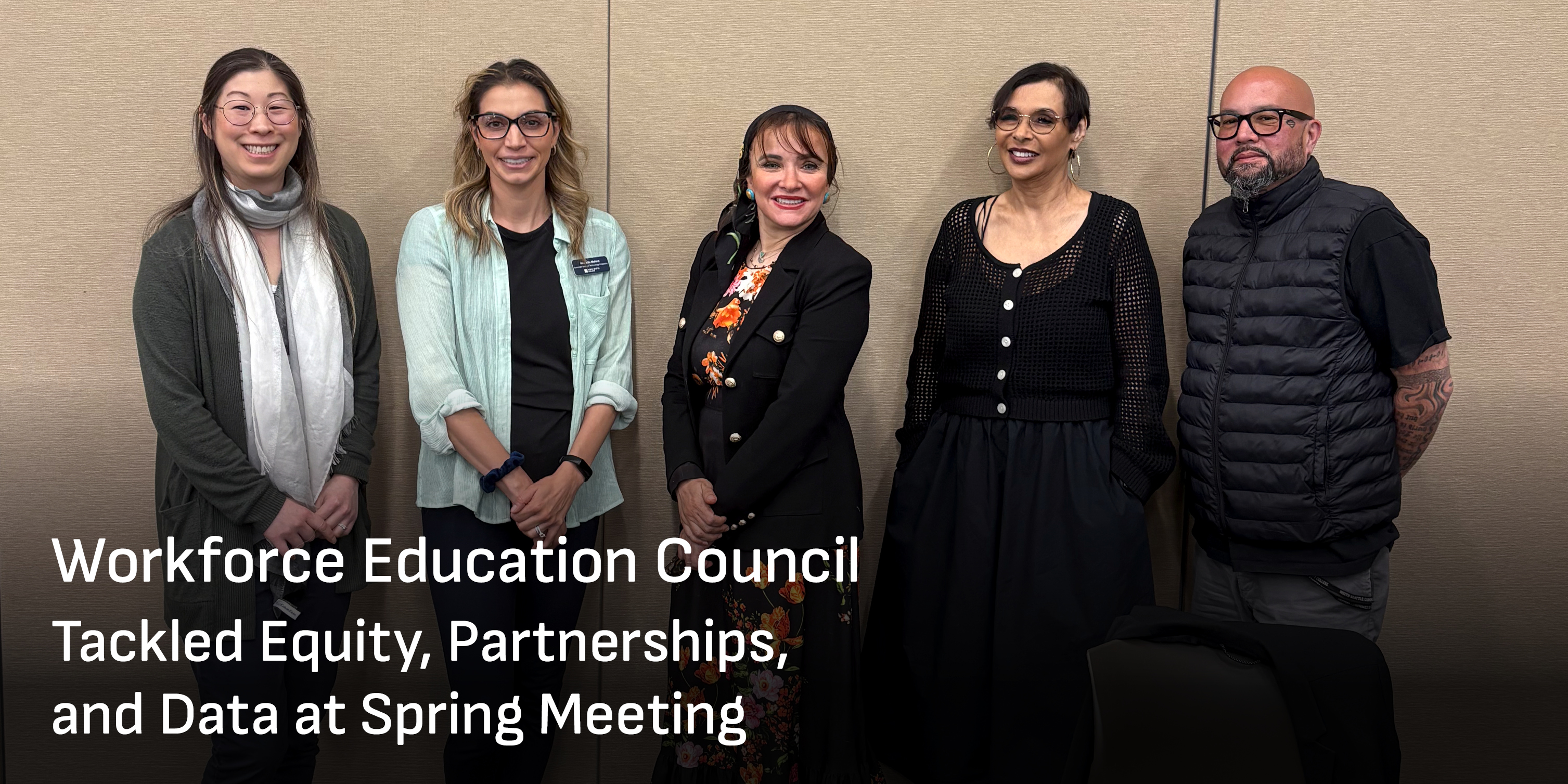 May 2025 headliner 1: Workforce Education Council Tackled Equity, Partnerships, and Data at Spring Meeting.