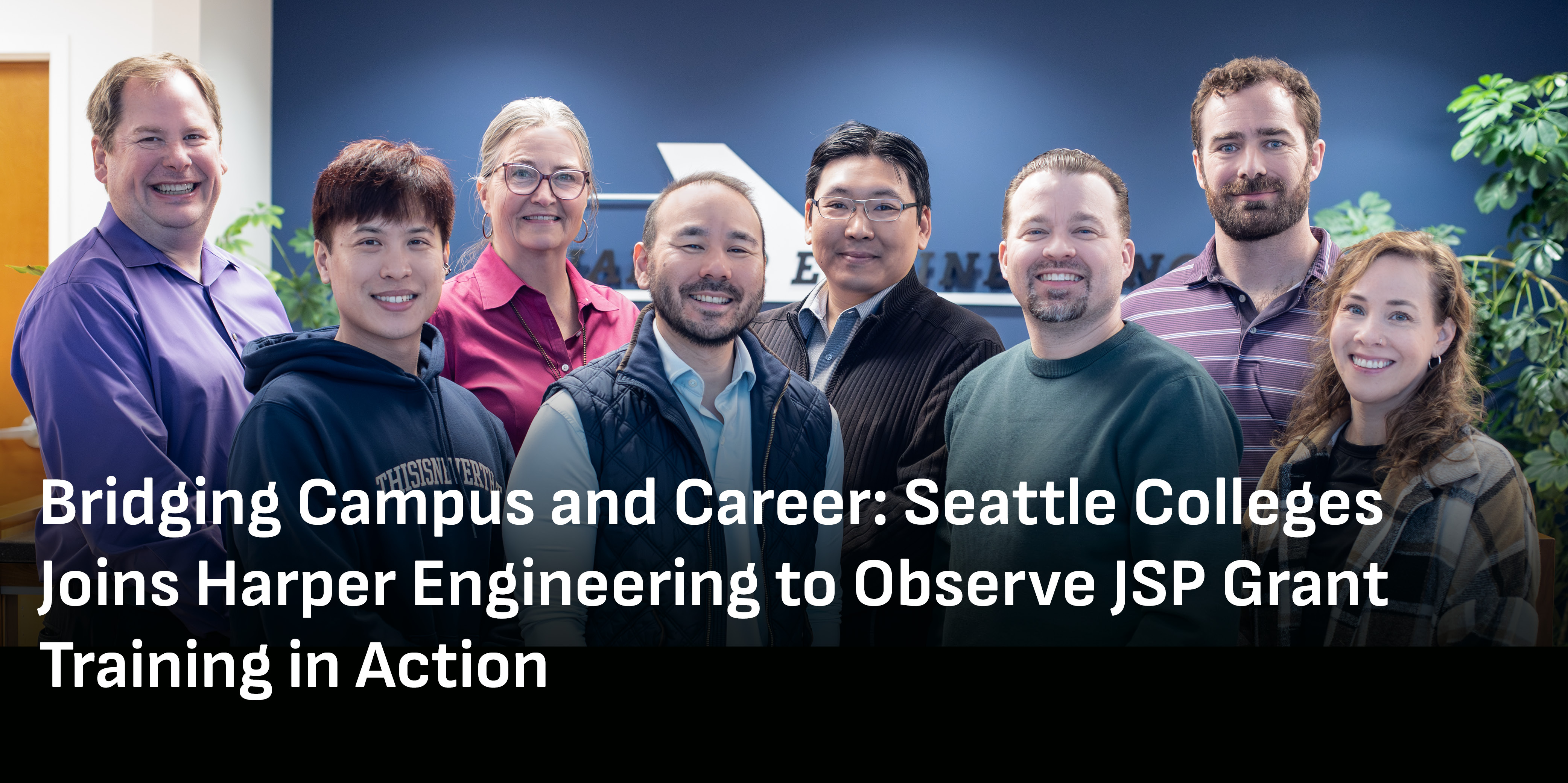 December Headliner 1: Bridging Campus and Career: Seattle Colleges Joins Harper Engineering to Observe JSP Grant Training in Action 