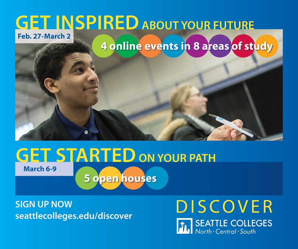 photo image of smiling student taking notes with text: Get inspired about your future - 4 online events in 8 areas of study Feb. 27-March 2.   Get started on your path - 5 open houses March 6-9  Sign up now - seattlecolleges.edu/discover  Discover Seattle Colleges (with Seattle Colleges logo)