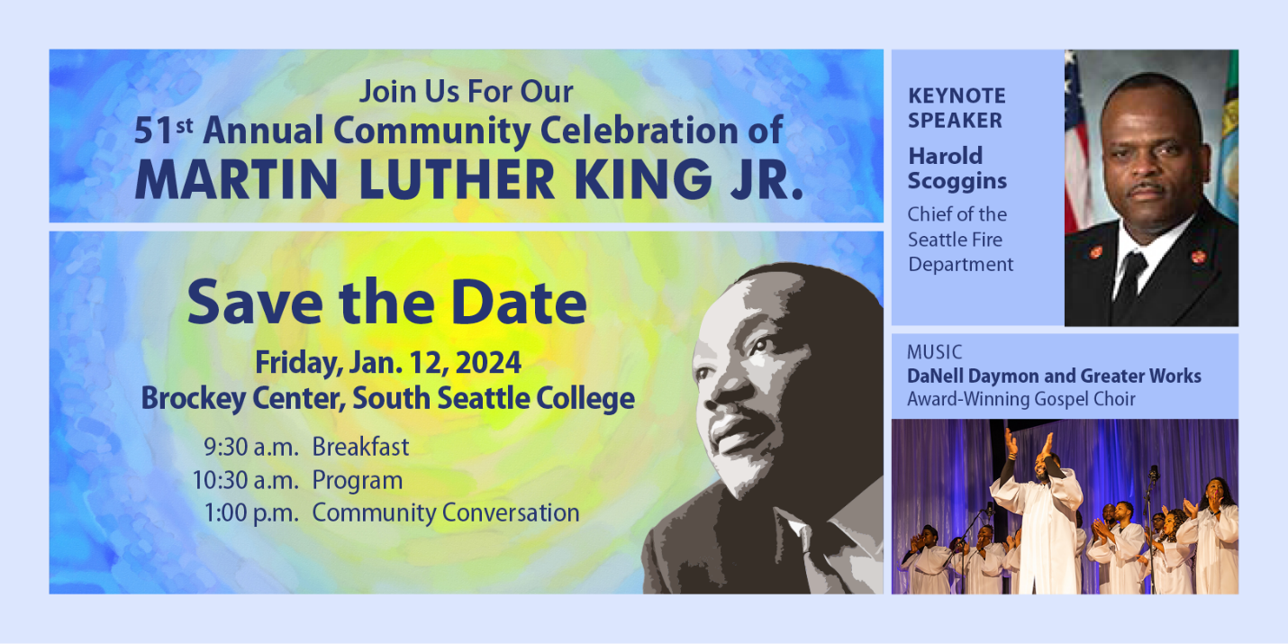 Stylized image of MLK with text: Join us for our 51st annual community celebration of Martin Luther King Jr.   Save the Date: Friday, Jan. 12, 2024, Brockey Center, South Seattle College. 9:30 a.m. Breakfast; 10:30 a.m. Program; 1:00 p.m. Community Conversation