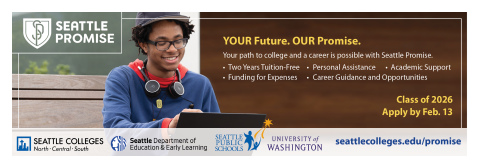 Seattle Promise 2026 Recruitment Ad. Apply for your Seattle Promise Scholarship by February 13, 2026