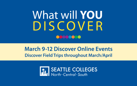 Save the Date: March 9-12, 2026. Discover Seattle Colleges online events. Field trips throughout March and April.